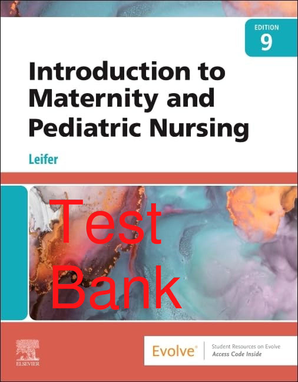Preview of Test Bank Introduction to Maternity and Pediatric Nursing 9th Edition By Gloria Leifer