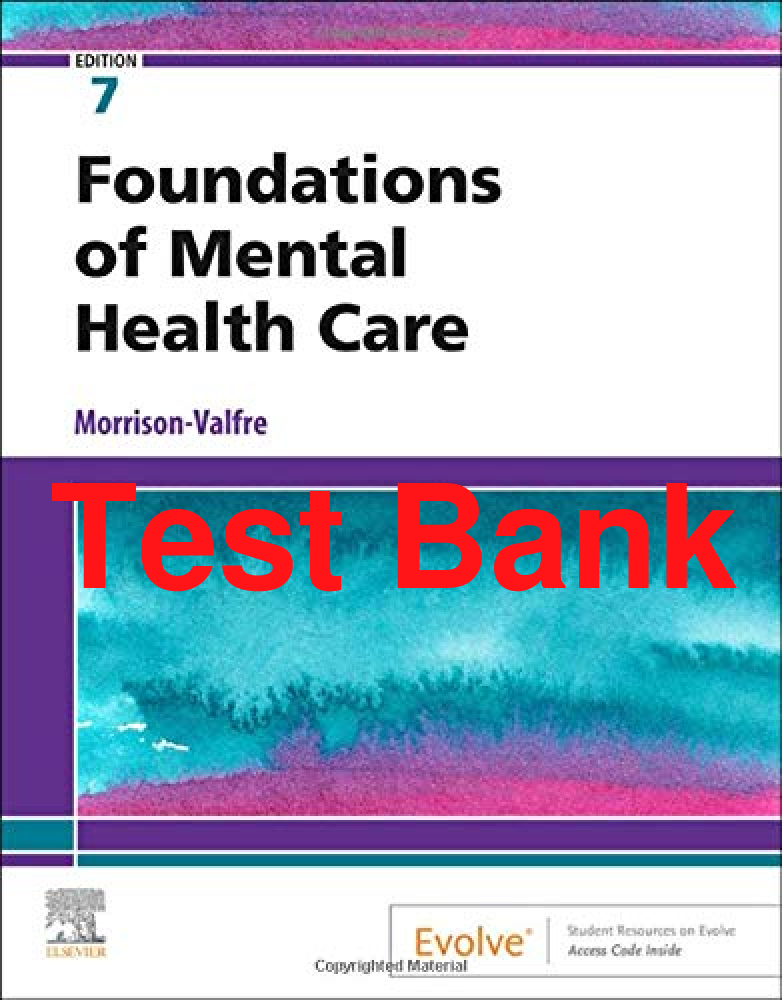 Recommended document preview for Test Bank Foundations of Mental Health Care 7th Edition Michelle Morrison