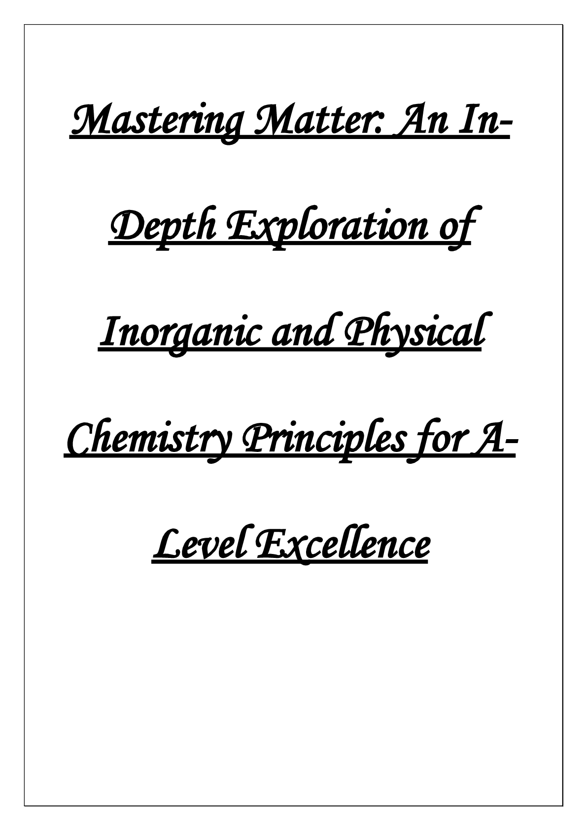 Preview of Mastering Matter: An In Depth Exploration of  Inorganic and Physical  Chemistry Principles