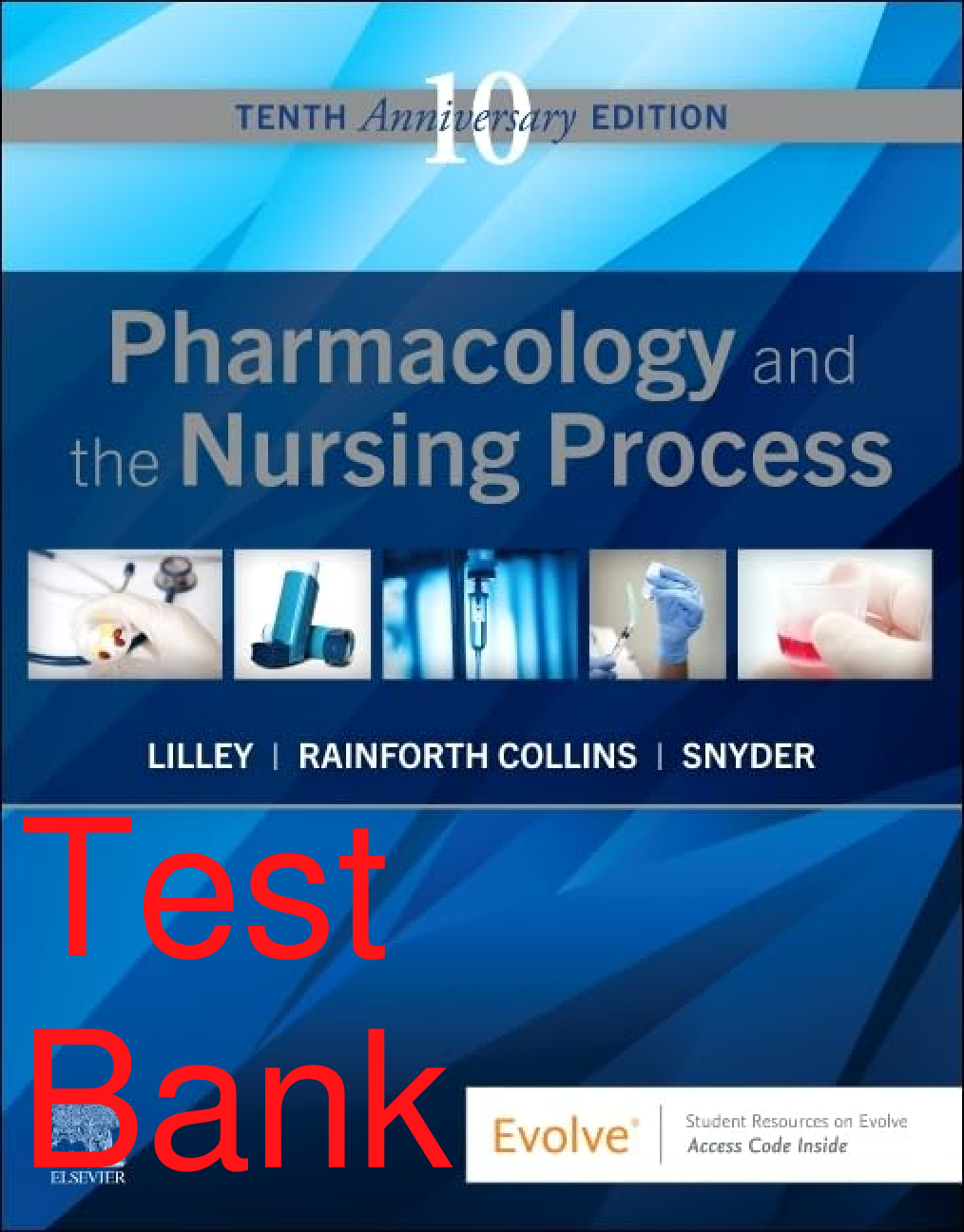 Recommended document preview for Test Bank Pharmacology and the Nursing Process 10th Edition By Lane Lilley, Rainforth Collins, Julie Snyder