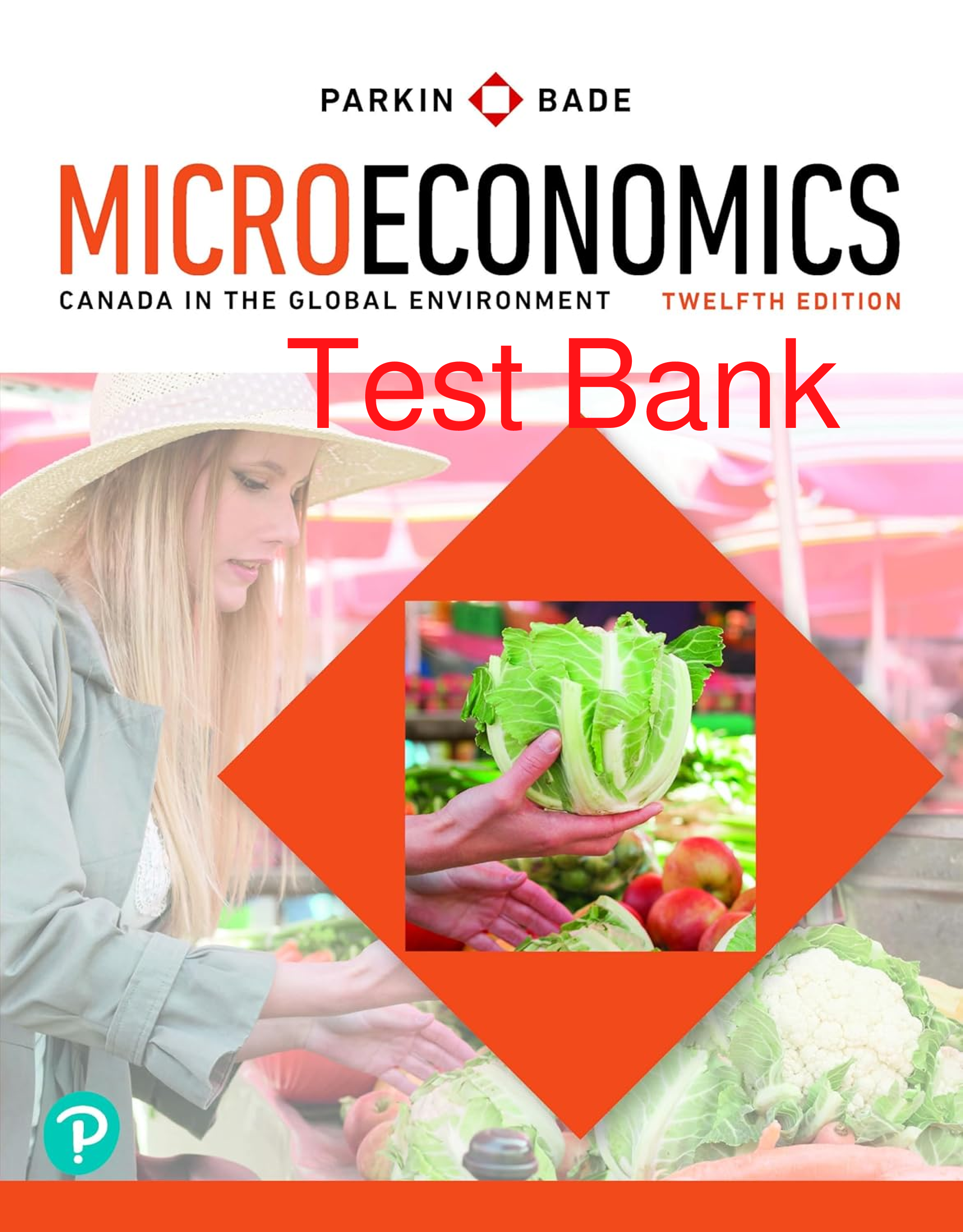 Recommended document preview for Test Bank Microeconomics Canada in the Global Environment 12th Edition By Michael Parkin, Robin Bade