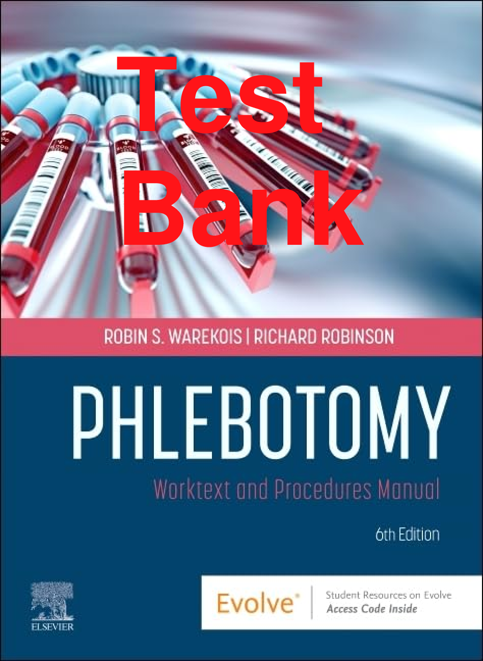 Preview of Test Bank Phlebotomy Worktext and Procedures Manual 2025 6th Edition Robin S. Warekois & R