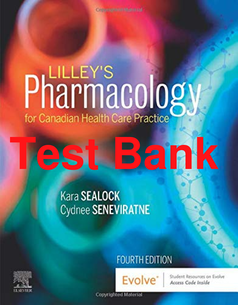 Recommended document preview for Test Bank Lilley's Pharmacology for Canadian Health Care Practice 4th Edition By Linda Lane Lilley