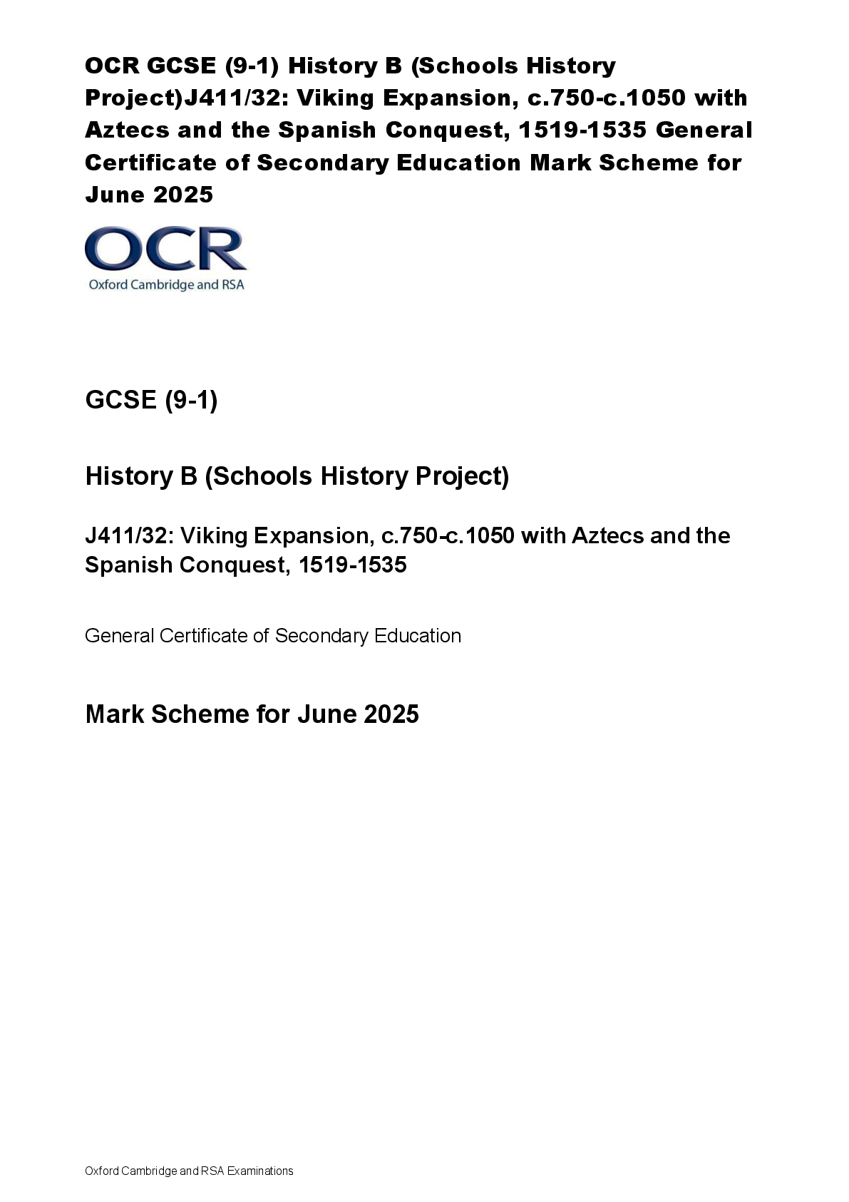 Recommended document preview for OCR GCSE (9-1) History B (Schools History  Project)J411/32: Viking Expansion, c.750-c.1050 with  Aztecs and the Spanish Conquest, 1519-1535 General  Certificate of Secondary Education Mark Scheme for  June 2025