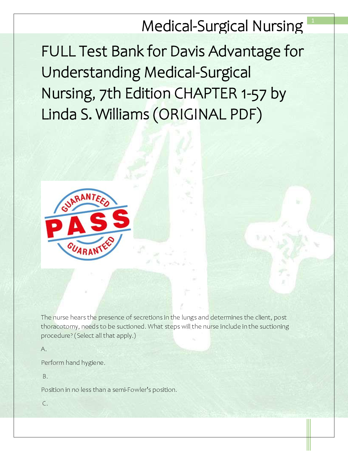 Recommended document preview for FULL Test Bank for Davis Advantage for  Understanding Medical-Surgical  Nursing, 7th Edition CHAPTER 1-57 by  Linda S. Williams (ORIGINAL PDF)
