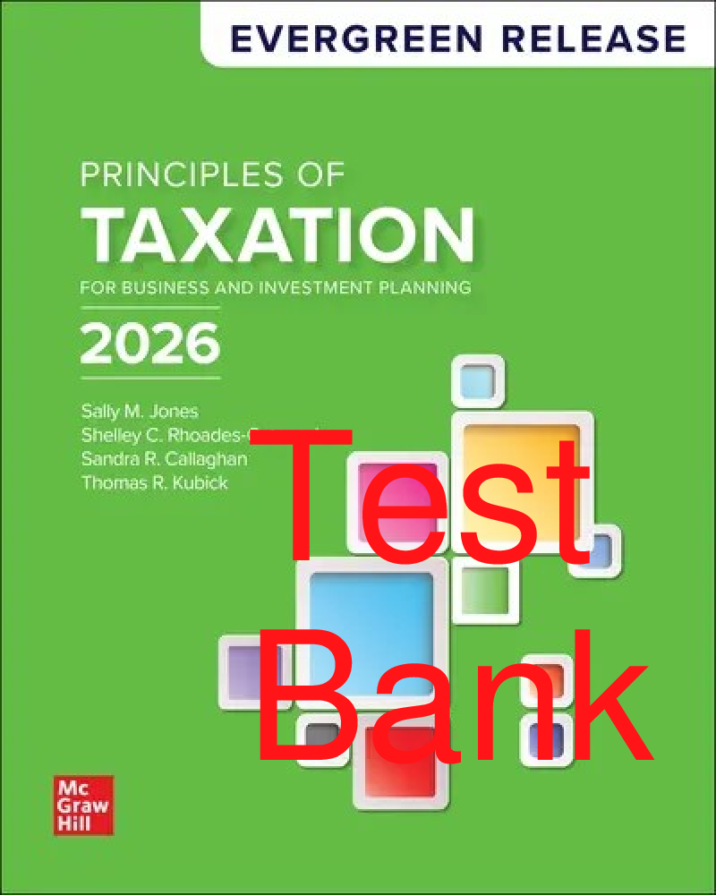 Recommended document preview for Test Bank Principles of Taxation for Business and Investment Planning 2025 Release By Sally Jones, Shelley Rhoades- Catanach