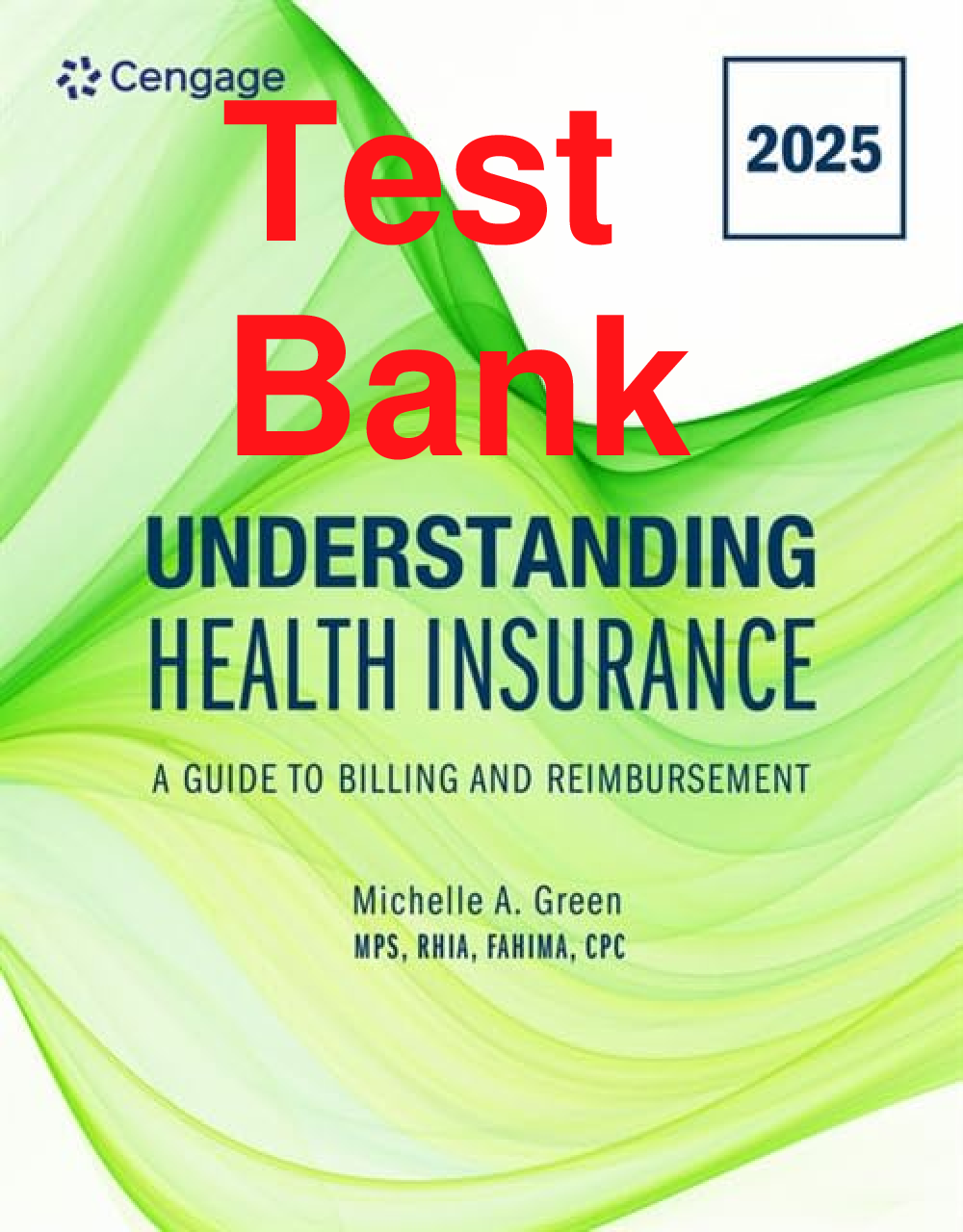 Recommended document preview for Test Bank Understanding Health Insurance A Guide to Billing and Reimbursement 2025 20th Edition By Michelle Green