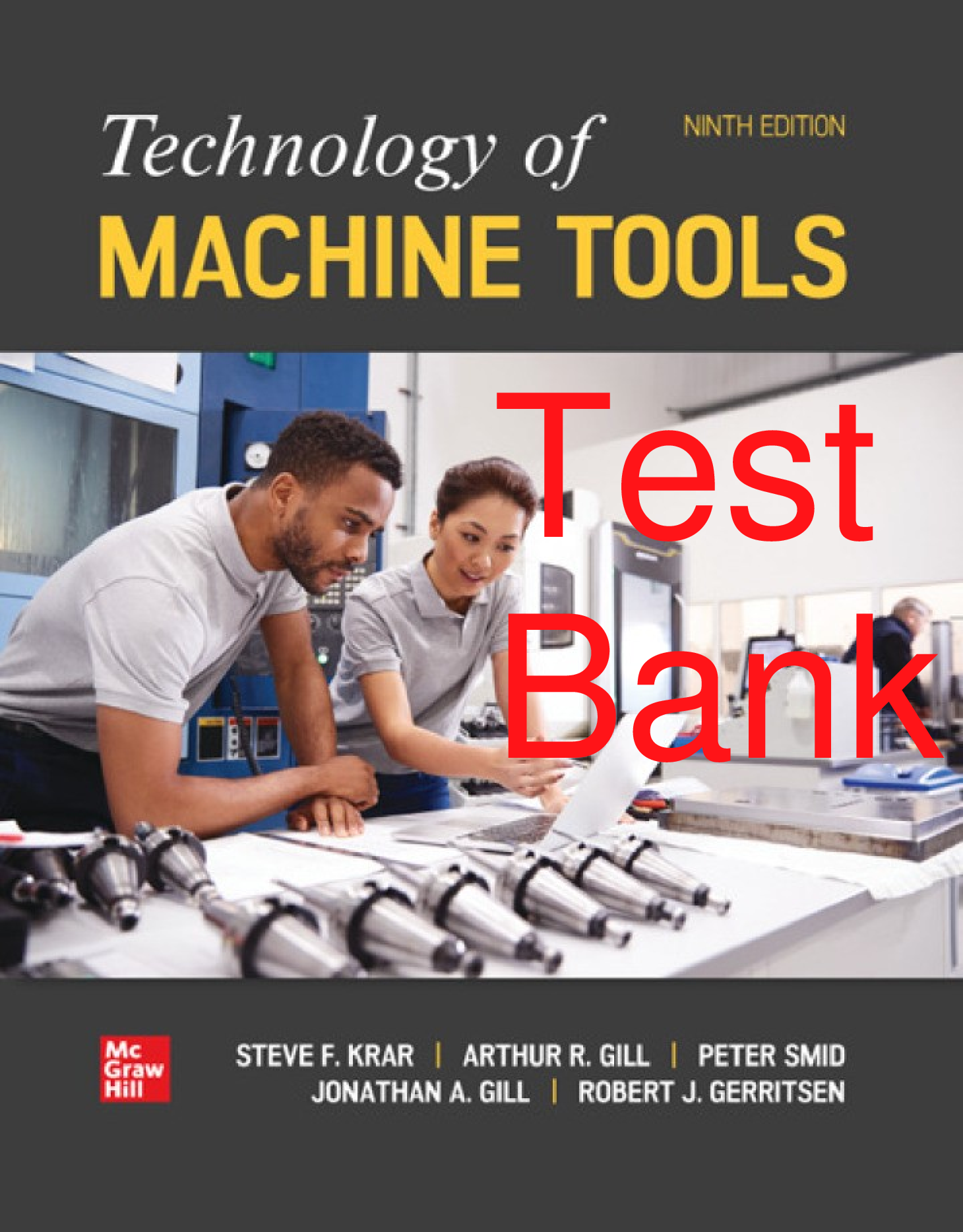 Recommended document preview for Test Bank Technology of Machine Tools 9th Edition By Steve Krar, Arthur Gill, Peter Smid, Robert Gerritsen, John Gill