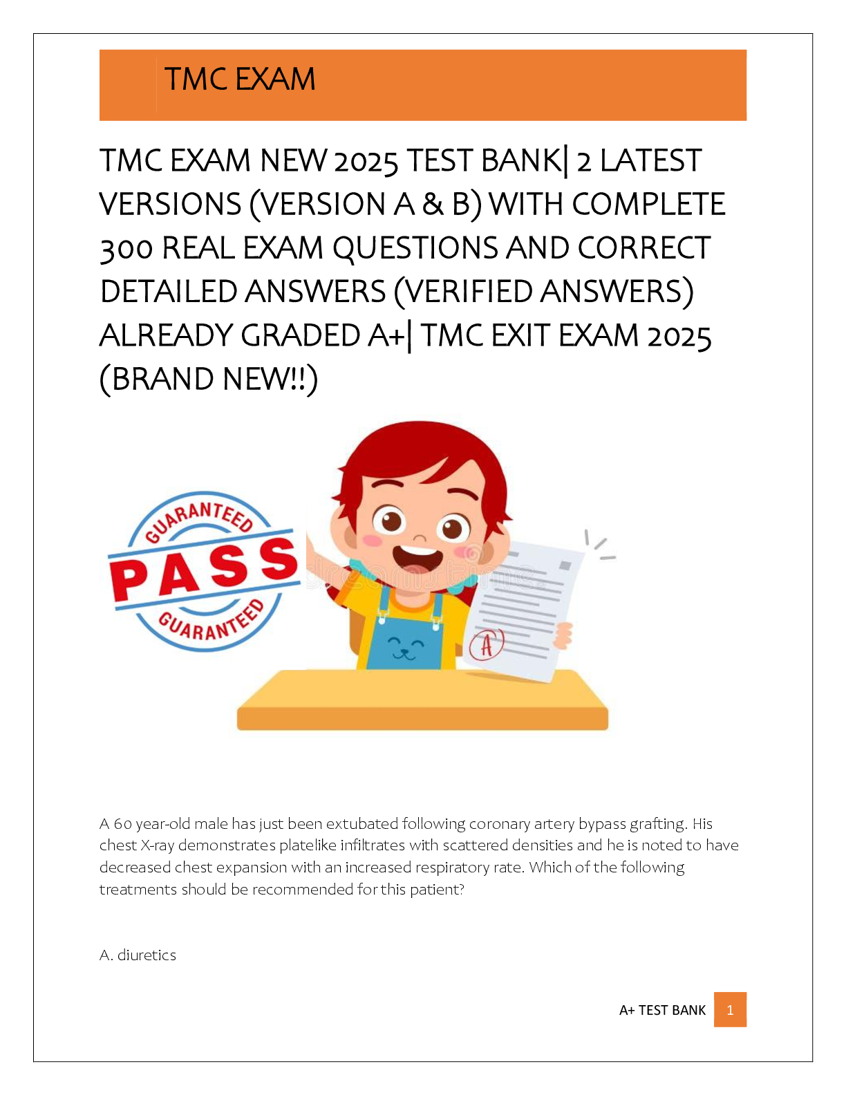 Recommended document preview for TMC EXAM NEW 2025 TEST BANK| 2 LATEST  VERSIONS (VERSION A & B) WITH COMPLETE  300 REAL EXAM QUESTIONS AND CORRECT  DETAILED ANSWERS (VERIFIED ANSWERS)  ALREADY GRADED A+| TMC EXIT EXAM 2025  (BRAND NEW!!)