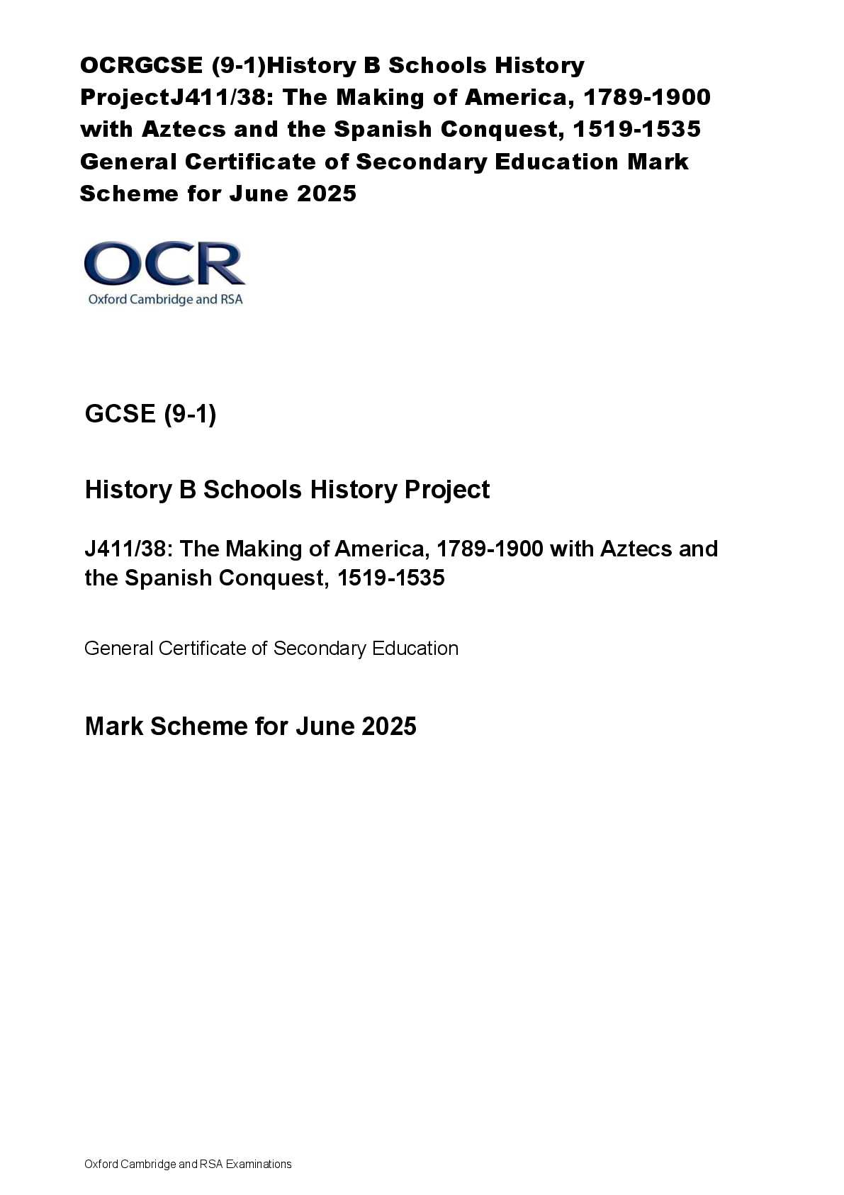 Recommended document preview for OCRGCSE (9-1)History B Schools History  ProjectJ411/38: The Making of America, 1789-1900  with Aztecs and the Spanish Conquest, 1519-1535  General Certificate of Secondary Education Mark  Scheme for June 2025