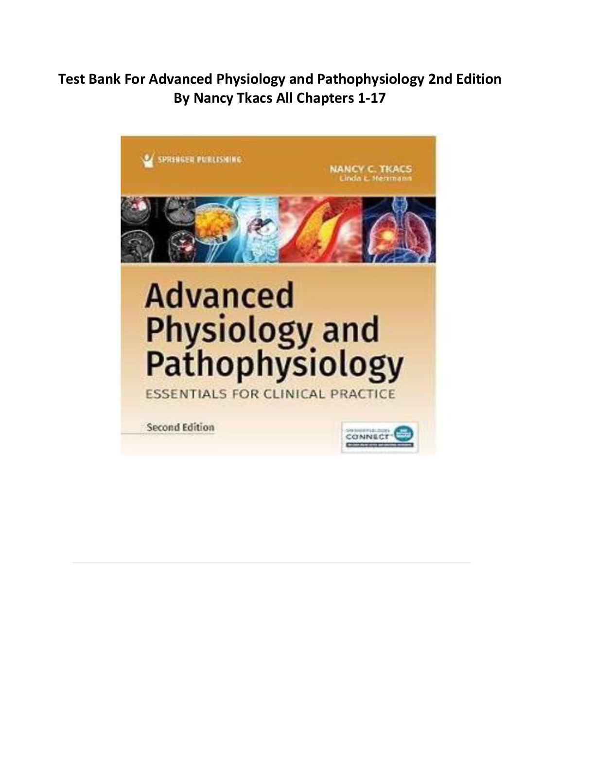 Recommended document preview for Complete Test Bank For Advanced Physiology and Pathophysiology 2nd Edition By Nancy Tkacs All Chapters 1-17! ALREADY RATED A+ 100% CORRECT ANSWERS