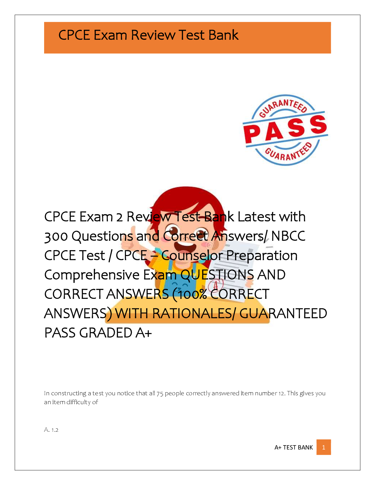 Recommended document preview for CPCE Exam 2 Review Test Bank Latest with  300 Questions and Correct Answers/ NBCC  CPCE Test / CPCE – Counselor Preparation  Comprehensive Exam QUESTIONS AND  CORRECT ANSWERS (100% CORRECT  ANSWERS) WITH RATIONALES/ GUARANTEED  PASS GRADED A+