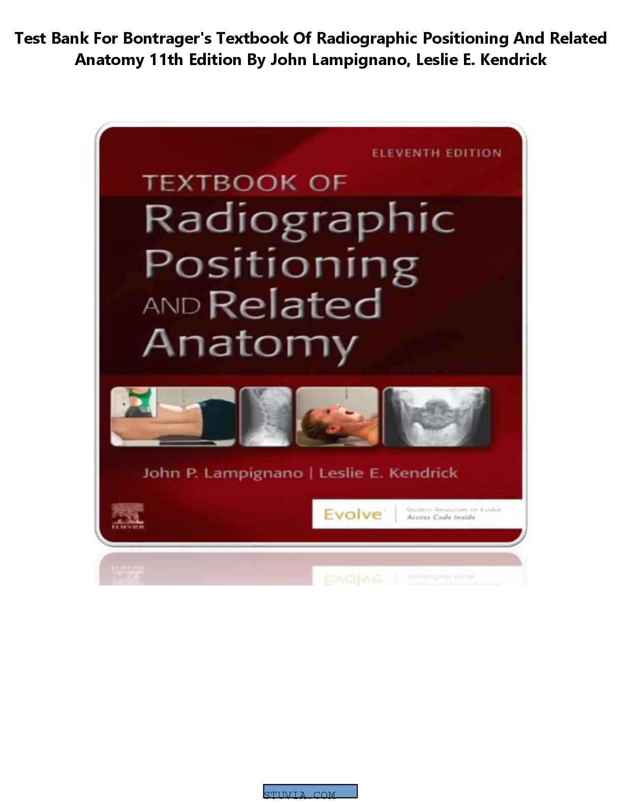 Recommended document preview for Complete Test Bank For Bontrager's Textbook Of Radiographic Positioning And Related Anatomy 11th Edition By John Lampignano All Chapters! ALREADY RATED A+ 100% CORRECT ANSWERS