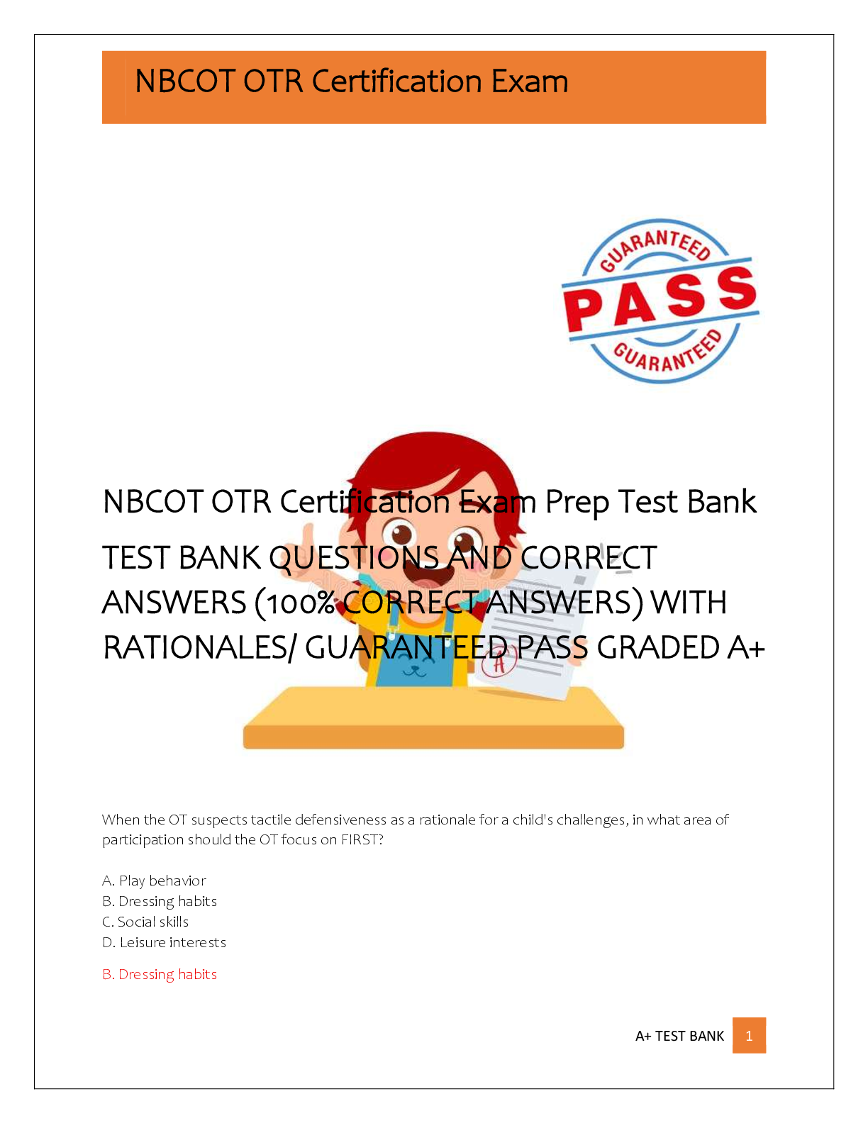 Recommended document preview for NBCOT OTR Certification Exam Prep Test Bank  TEST BANK QUESTIONS AND CORRECT  ANSWERS (100% CORRECT ANSWERS) WITH  RATIONALES/ GUARANTEED PASS GRADED A+