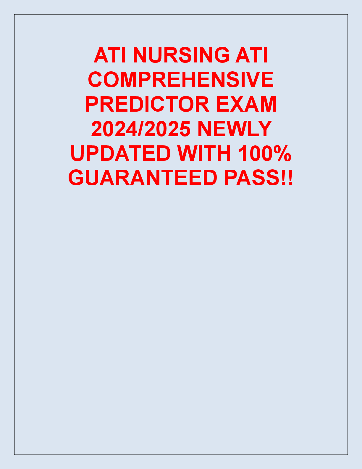 Recommended document preview for ATI NURSING ATI  COMPREHENSIVE  PREDICTOR EXAM  2024/2025 NEWLY  UPDATED WITH 100%  GUARANTEED PASS!!