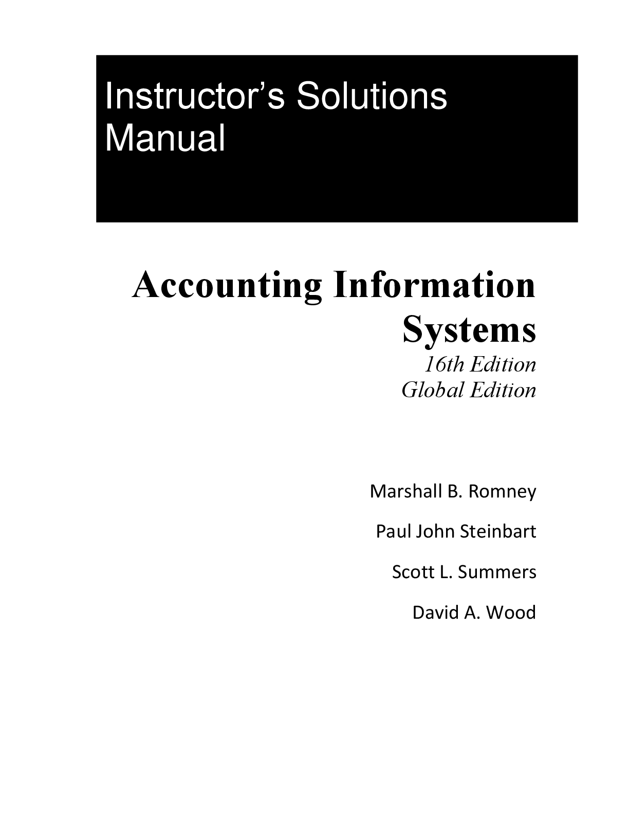 Recommended document preview for Instructor’s Solutions Manual For Accounting Information Systems 16th Edition Global Edition By Marshall B. Romney, Paul John Steinbart, Scott L. Summers, David A. Wood