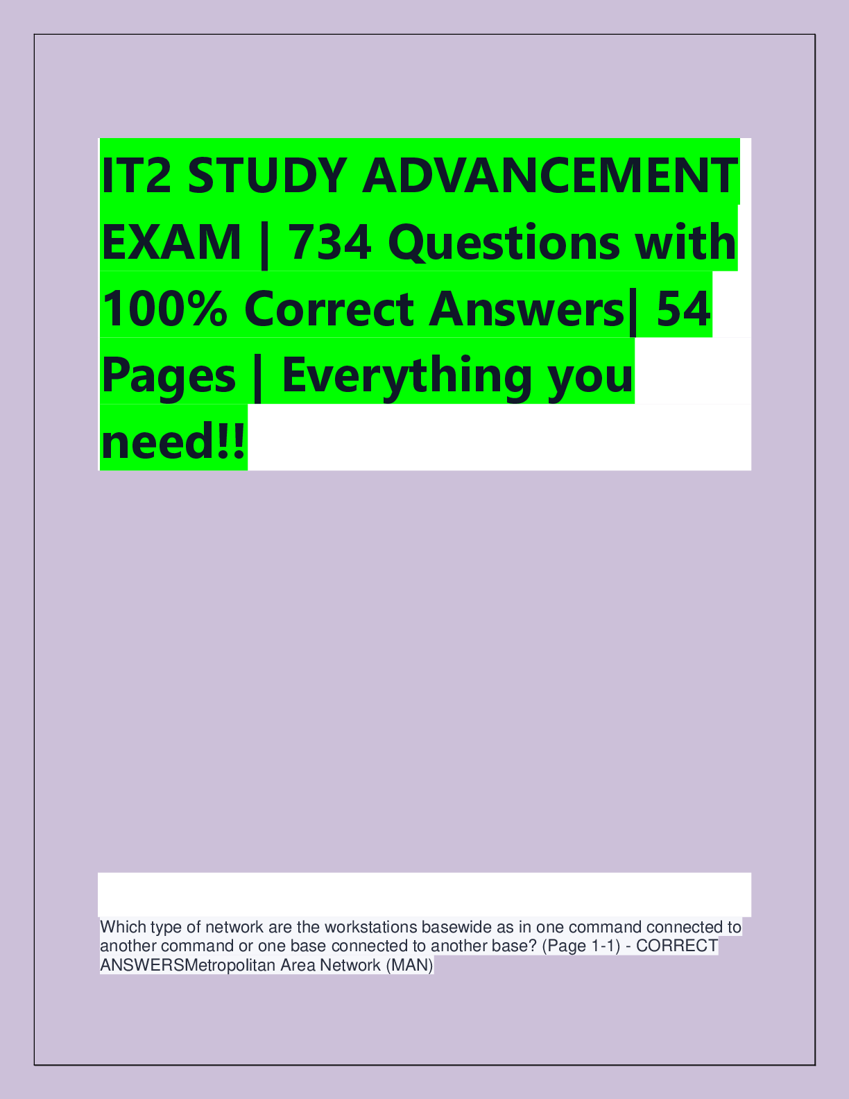 Recommended document preview for IT2 STUDY ADVANCEMENT  EXAM | 734 Questions with  100% Correct Answers| 54  Pages | Everything you  need!!