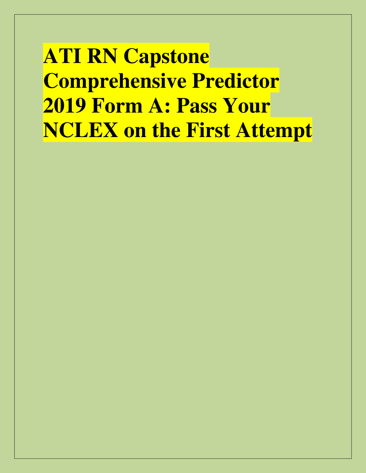 ATI RN Capstone  Comprehensive Predictor  2019 Form A: Pass Your  NCLEX on the First Attempt