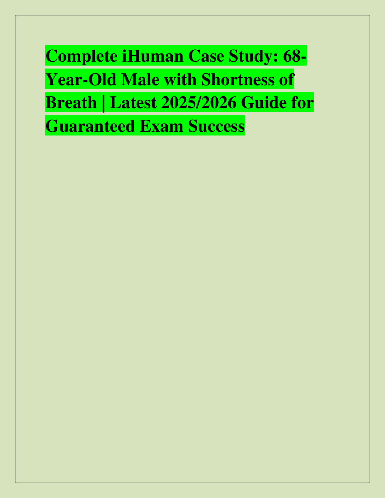 Recommended document preview for Complete iHuman Case Study: 68- Year-Old Male with Shortness of  Breath | Latest 2025/2026 Guide for  Guaranteed Exam Success
