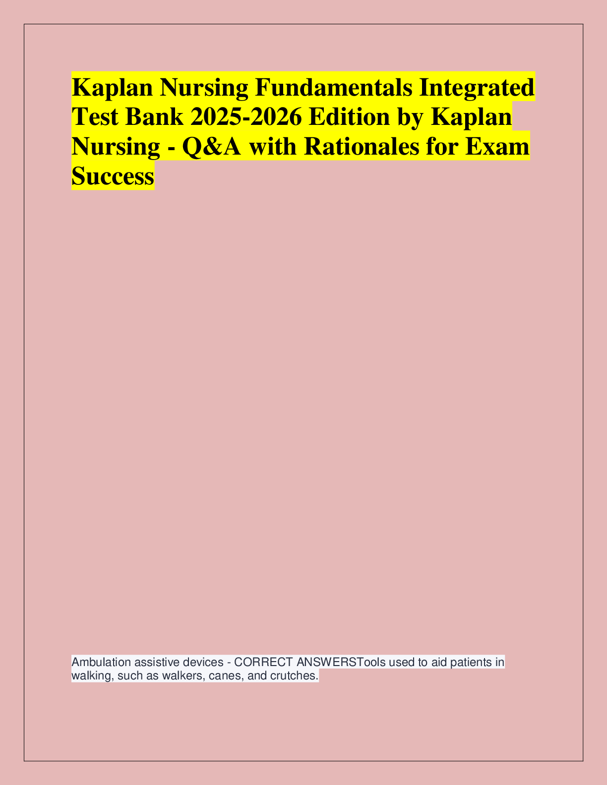 Recommended document preview for Kaplan Nursing Fundamentals Integrated  Test Bank 2025-2026 Edition by Kaplan  Nursing - Q&A with Rationales for Exam  Success