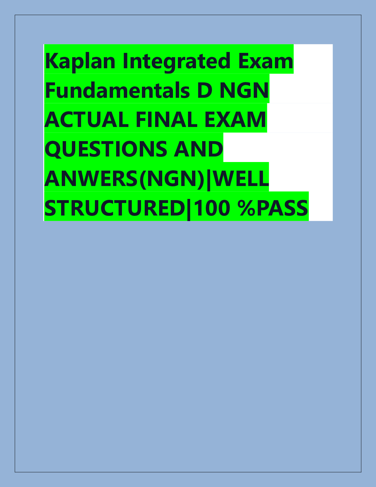 Recommended document preview for Kaplan Fundamentals  Integrated Test Bank 2025- 2026 by Kaplan Nursing |  Complete Q&A with  Rationales to Ace Your Exam