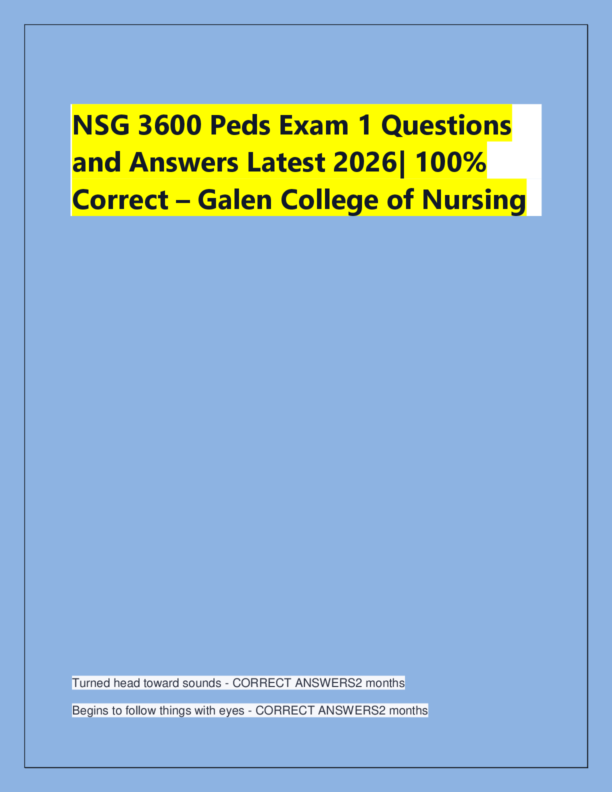 Recommended document preview for NSG 3600 Peds Exam 1 Questions  and Answers Latest 2026| 100%  Correct – Galen College of Nursing