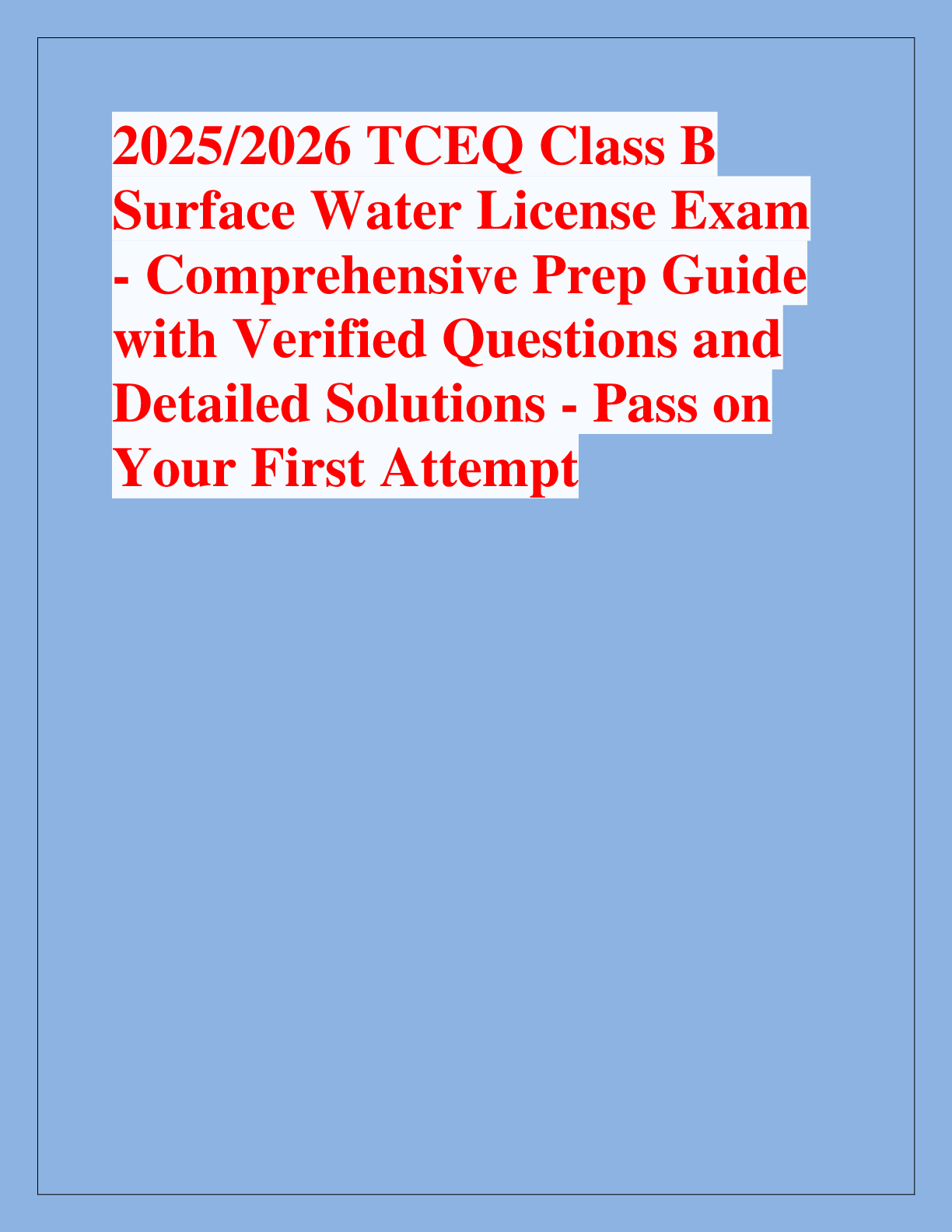 Preview of 2025/2026 TCEQ Class B  Surface Water License Exam  - Comprehensive Prep Guide  with Verif