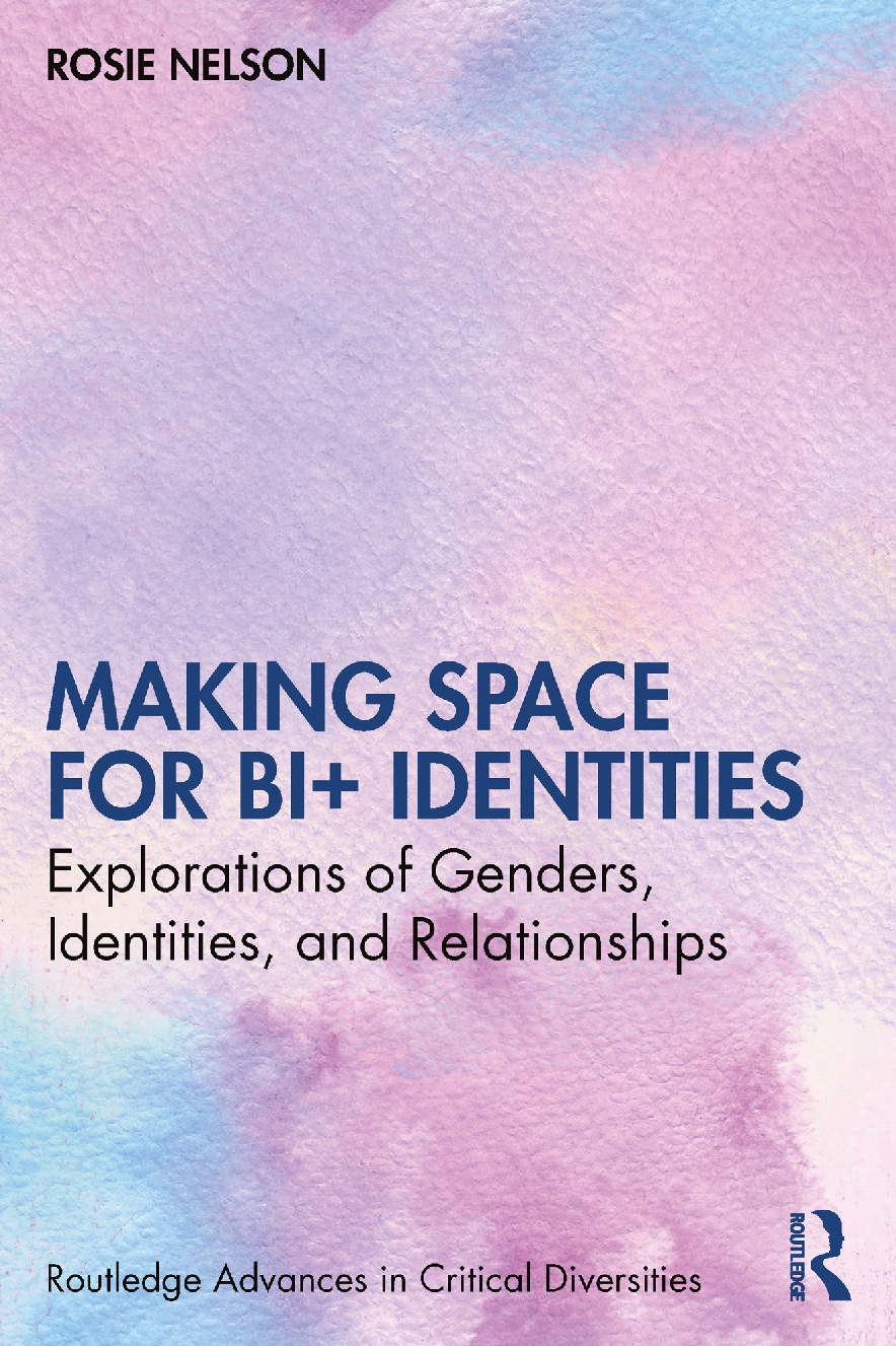 Recommended document preview for eBook [PDF] Making Space for Bi+ Identities Explorations of Genders, Identities, and Relationships By Rosie Nelson