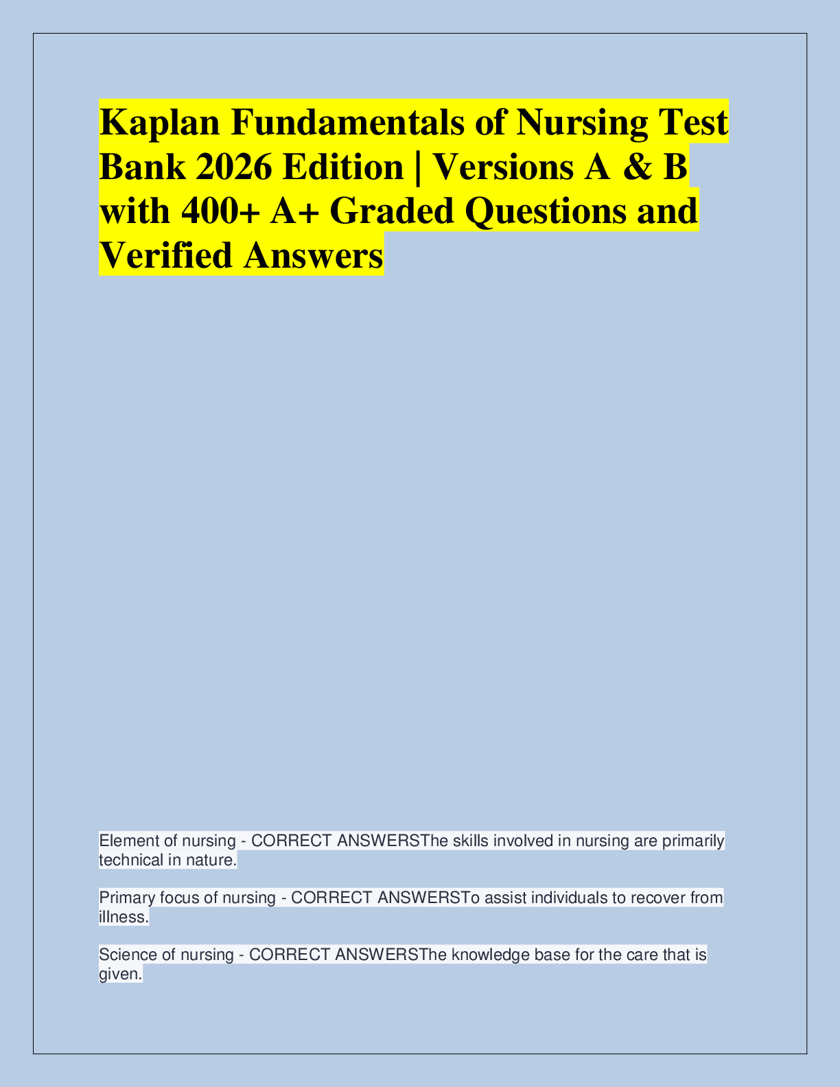 Recommended document preview for Kaplan Fundamentals of Nursing Test  Bank 2026 Edition | Versions A & B  with 400+ A+ Graded Questions and  Verified Answers