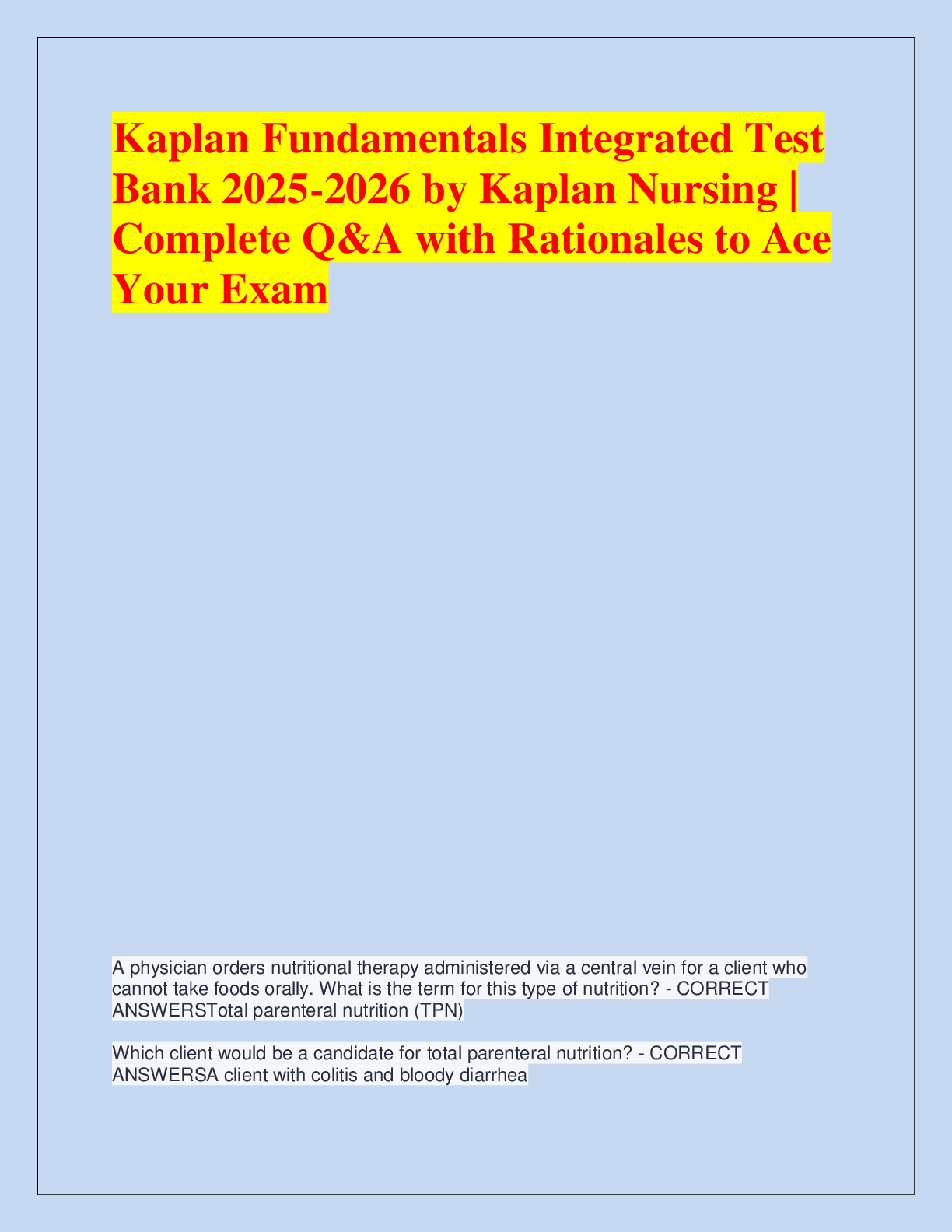 Recommended document preview for Kaplan Fundamentals Integrated Test  Bank 2025-2026 by Kaplan Nursing |  Complete Q&A with Rationales to Ace  Your Exam