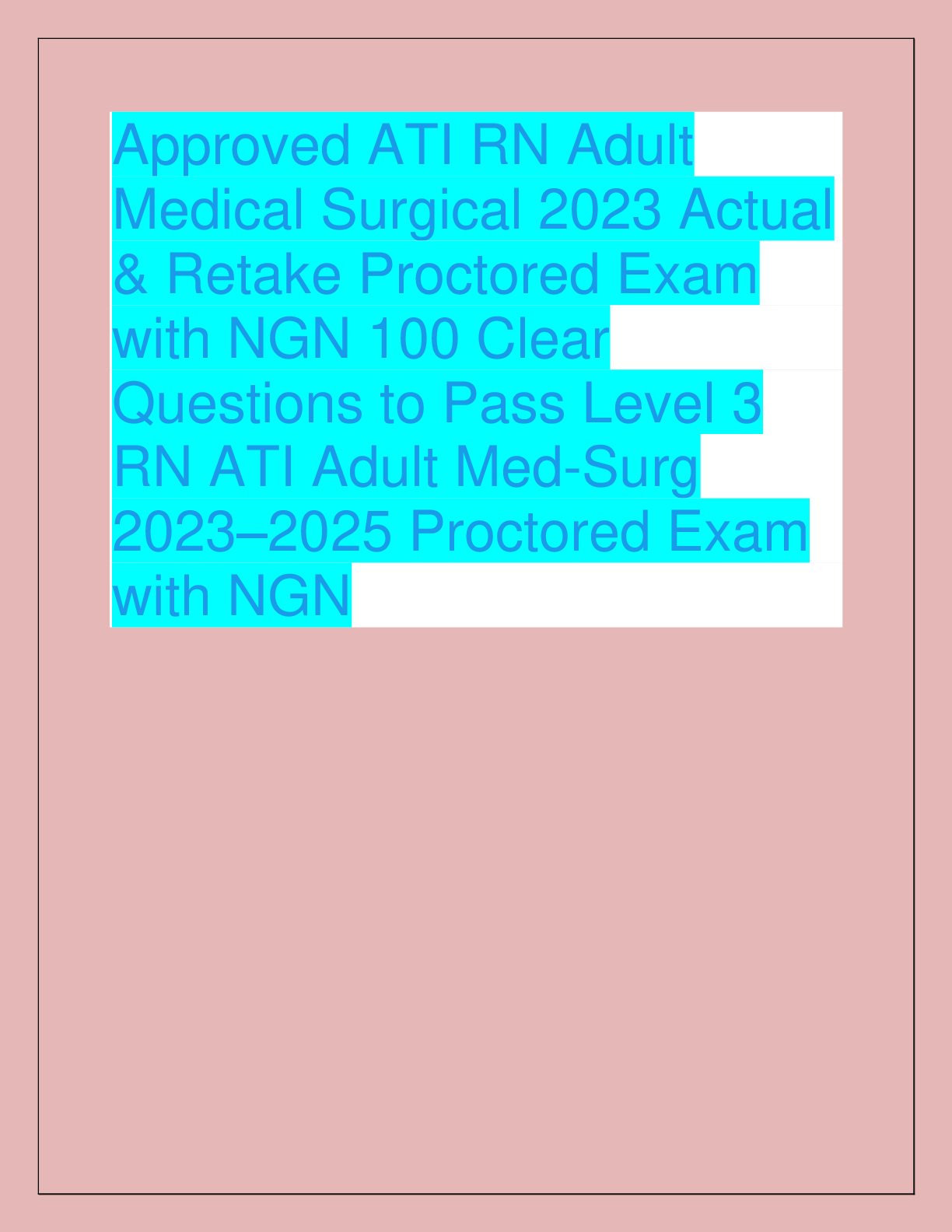 Preview of Approved ATI RN Adult  Medical Surgical 2023 Actual  & Retake Proctored Exam  with NGN 100