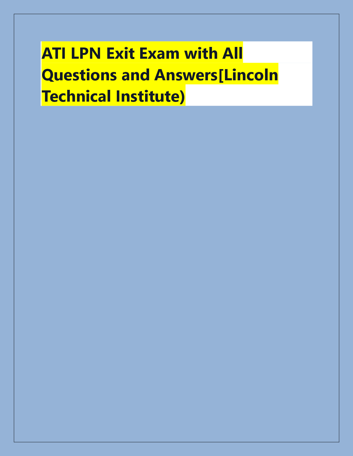 Recommended document preview for ATI LPN Exit Exam with All  Questions and Answers[Lincoln  Technical Institute)