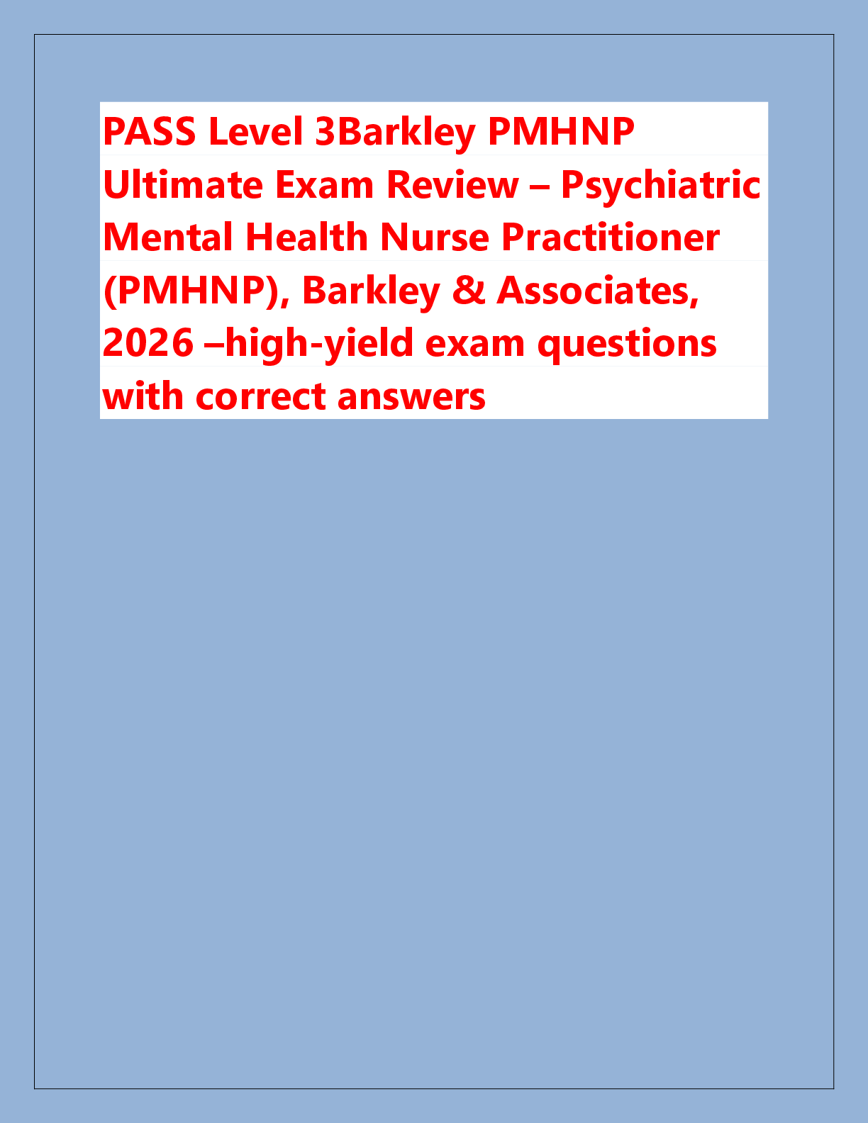 Preview of PASS Level 3Barkley PMHNP  Ultimate Exam Review – Psychiatric  Mental Health Nurse Practit