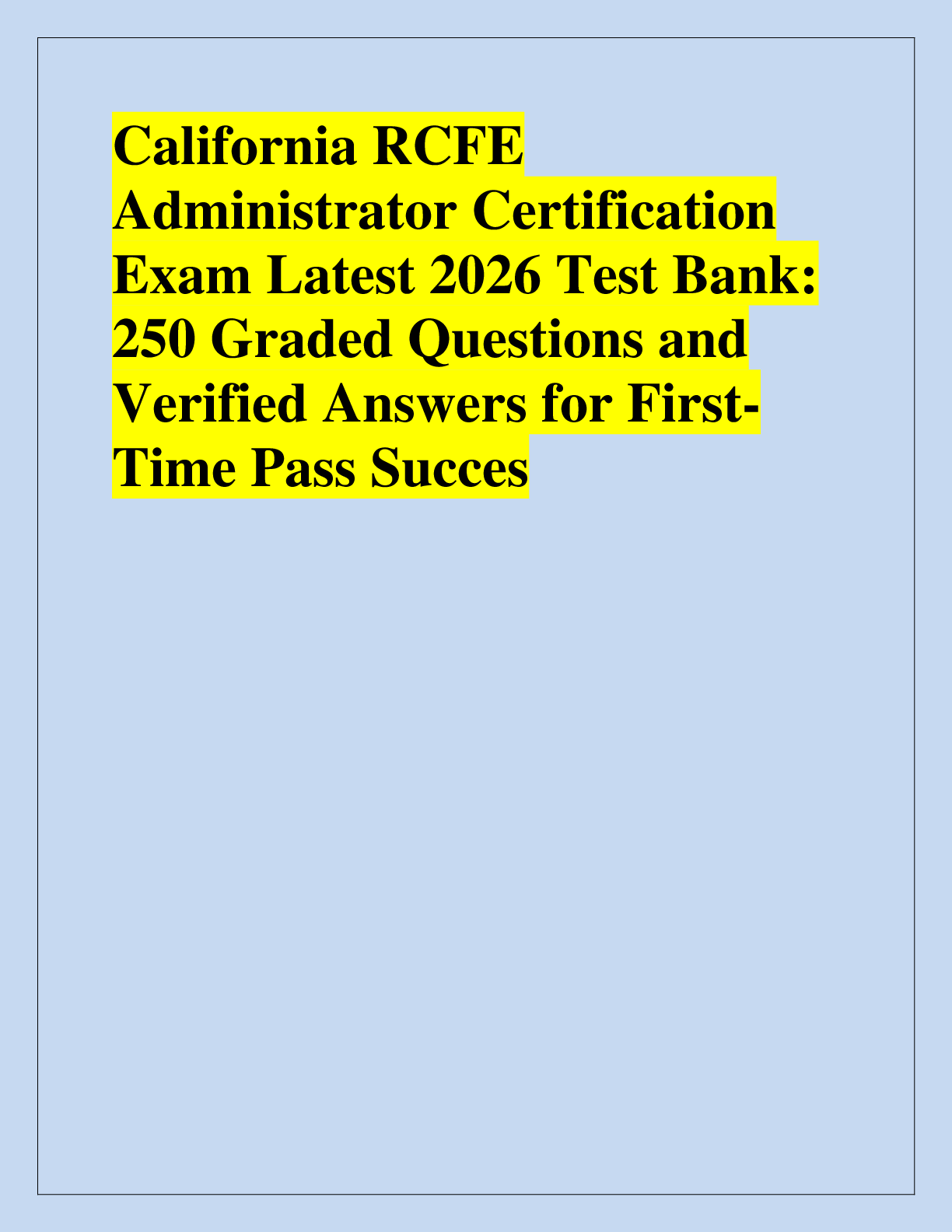 Recommended document preview for California RCFE  Administrator Certification  Exam Latest 2026 Test Bank:  250 Graded Questions and  Verified Answers for FirstTime Pass Succes