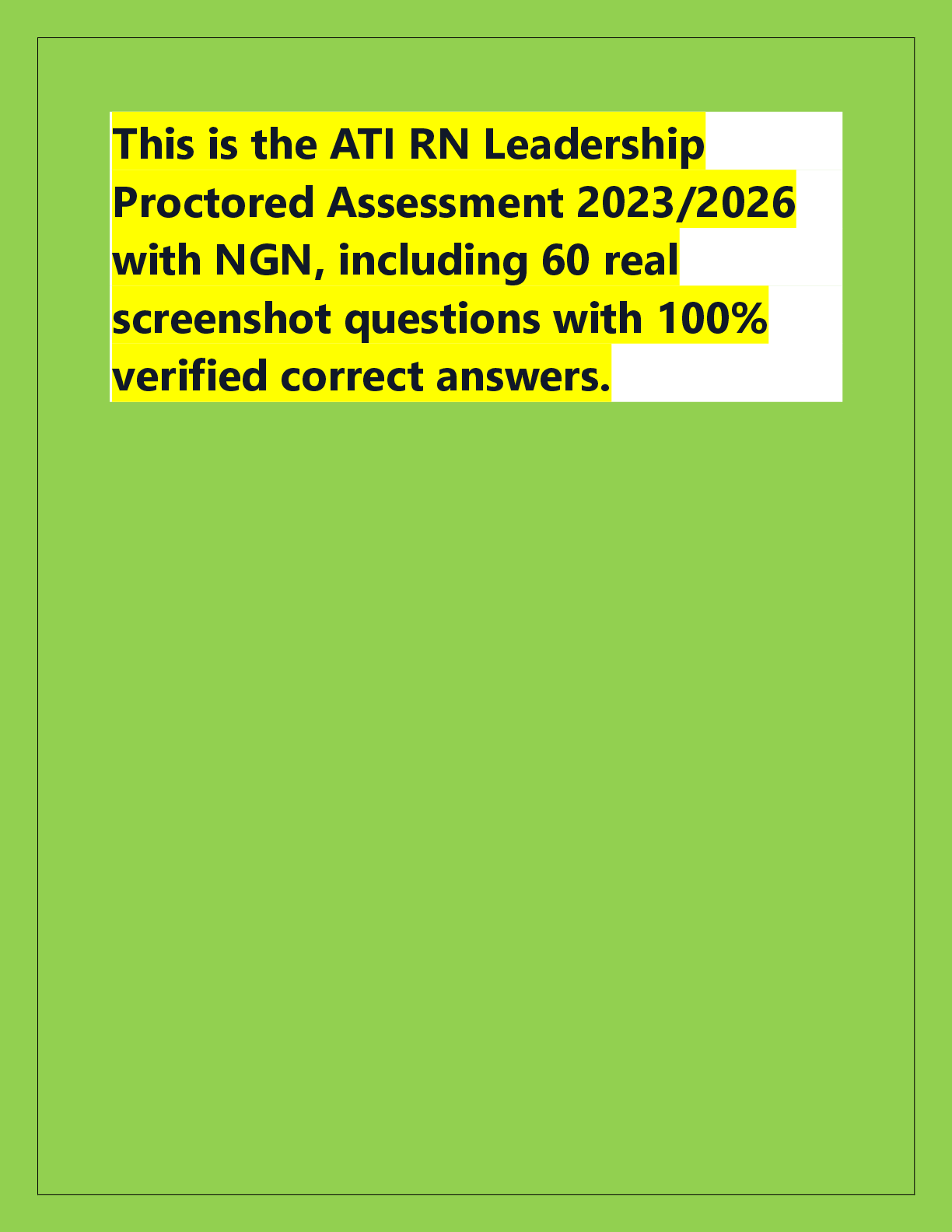 Recommended document preview for This is the ATI RN Leadership  Proctored Assessment 2023/2026  with NGN, including 60 real  screenshot questions with 100% verified correct answers.