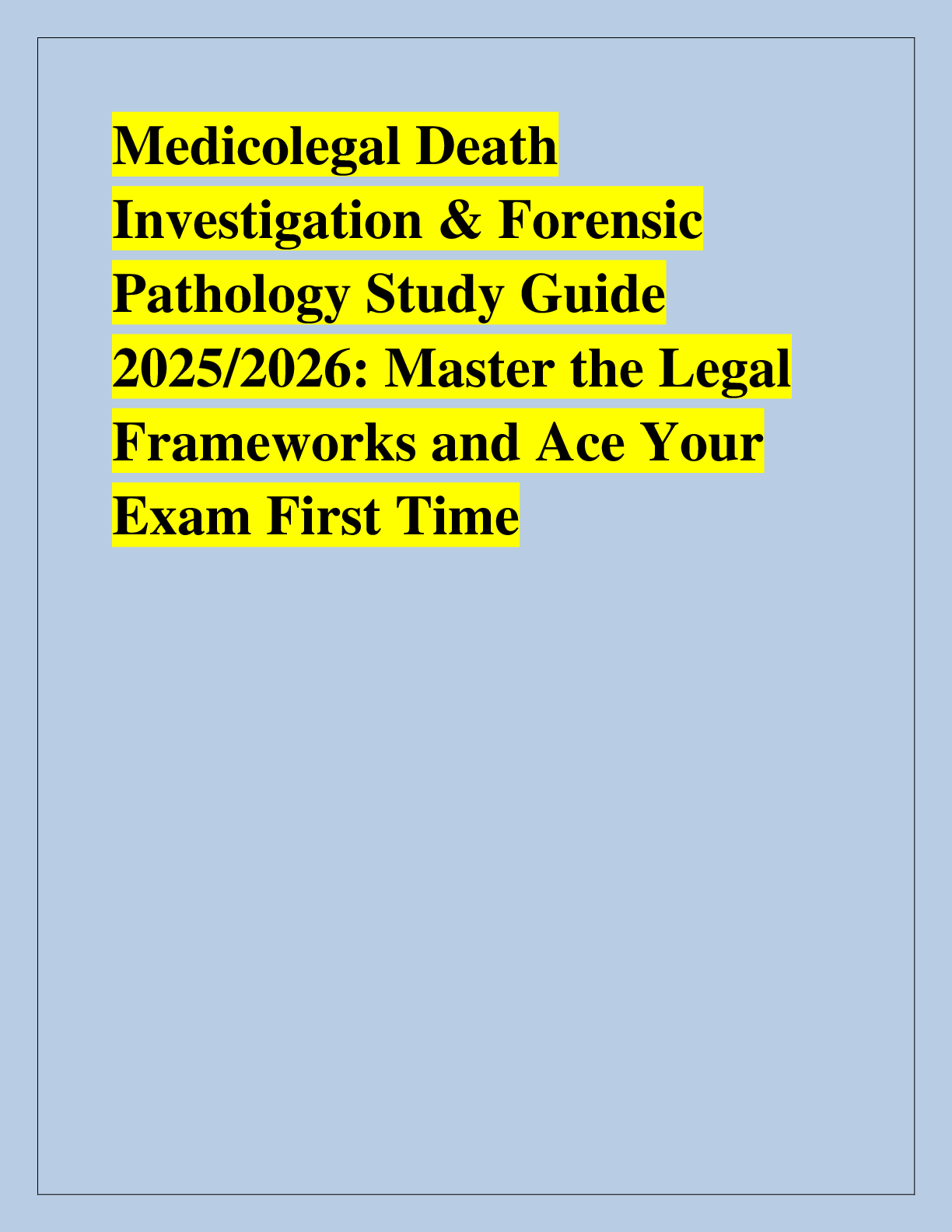 Medicolegal Death  Investigation & Forensic  Pathology Study Guide  2025/2026: Master the Legal  Frameworks and Ace Your  Exam First Time