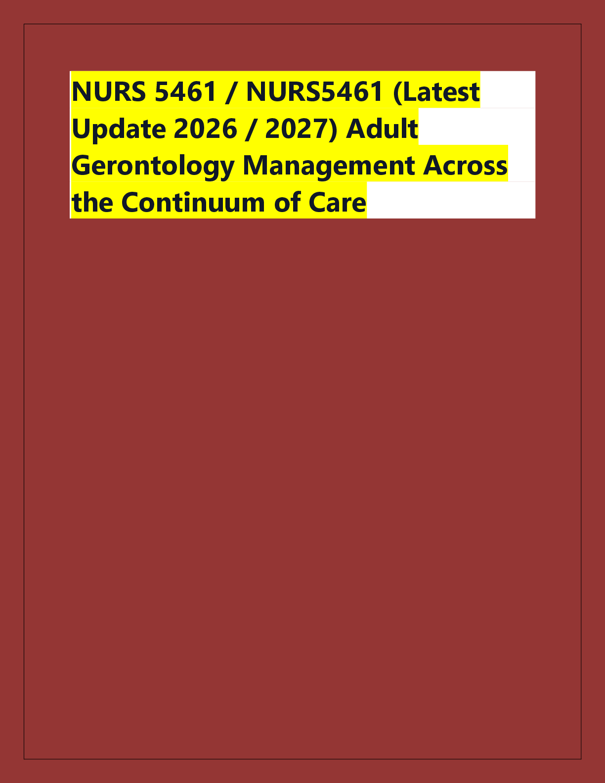 Preview image for NURS 5461 / NURS5461 (Latest  Update 2026 / 2027) Adult  Gerontology Management Across  the Continuum of Care