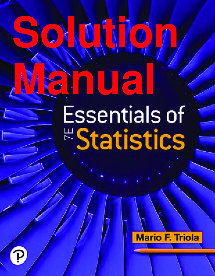 Preview of Solutions Manual Essentials of Statistics 7th Edition By Mario Triola