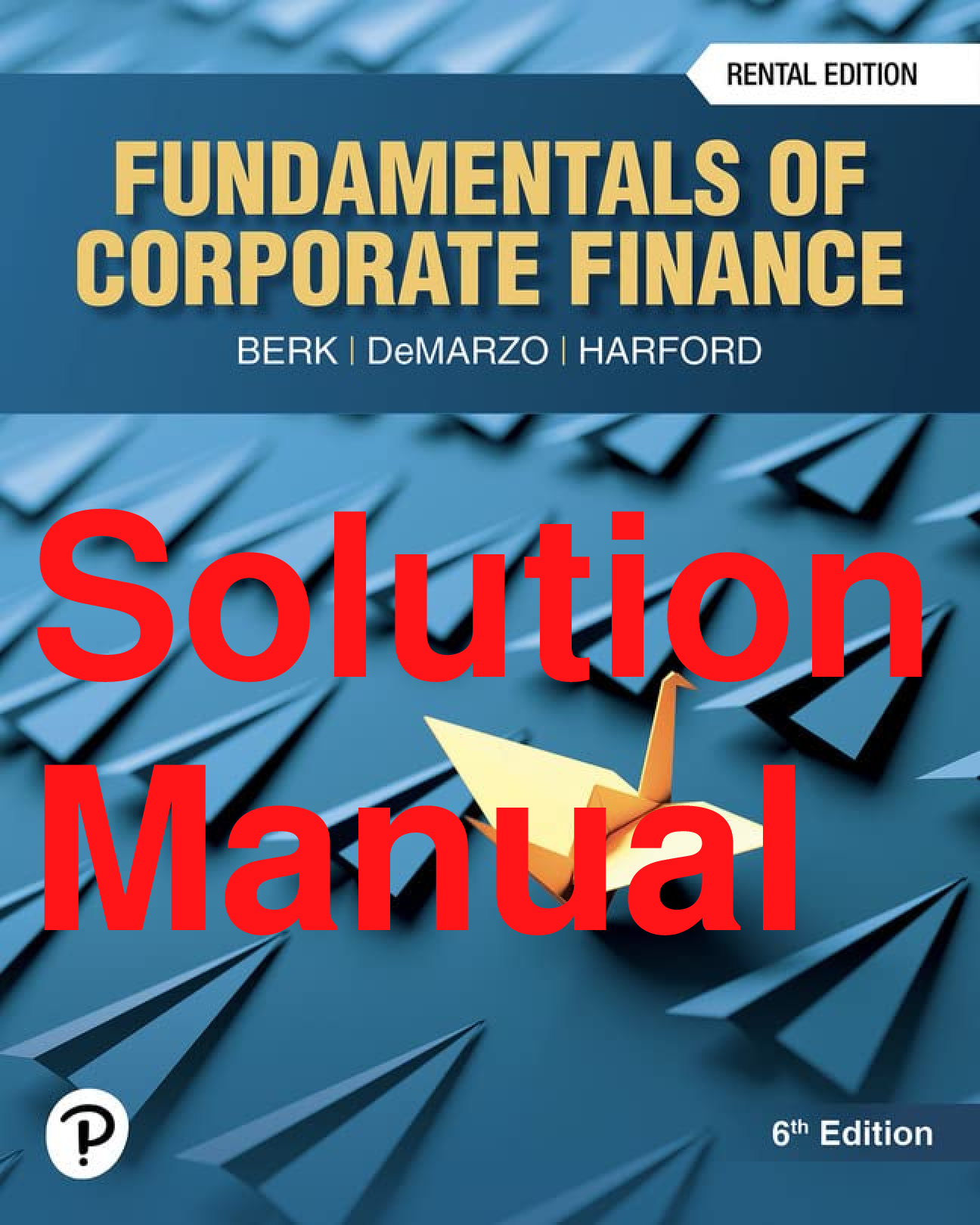 Preview of Solutions Manual Fundamentals of Corporate Finance 6th Edition By Jonathan Berk, Peter DeMarzo, Jarrad Harford