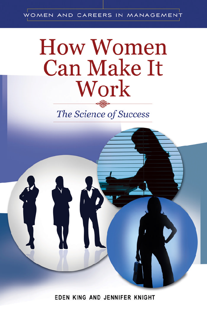 Recommended document preview for eBook [PDF] How Women Can Make It Work The Science of Success By Eden B_ King, Jennifer L_ Knight