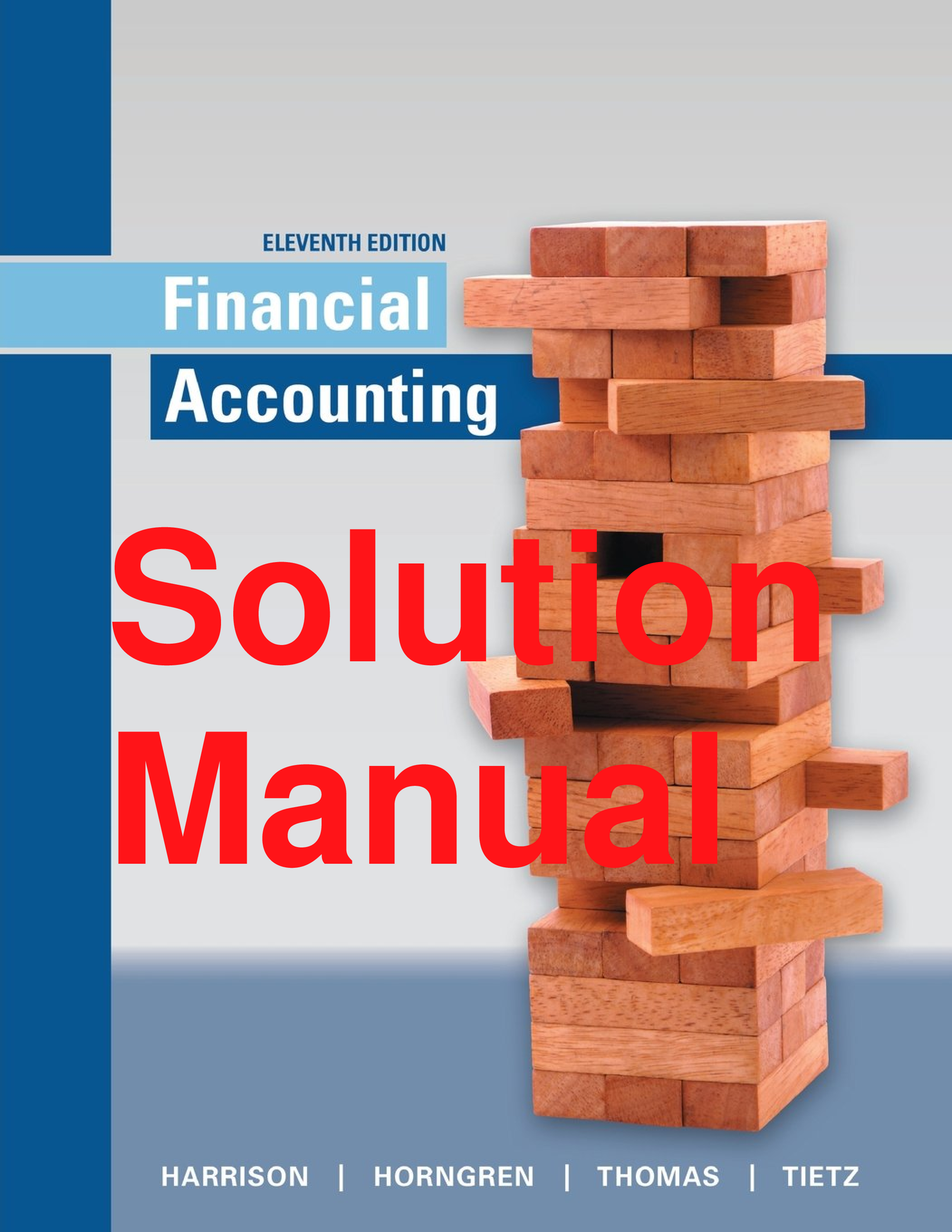 Preview of Solutions Manual Financial Accounting 11th Edition By Walter Harrison, Charles Horngren, Thomas, Wendy Tietz
