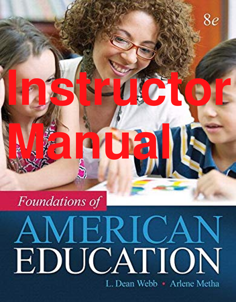 Preview of Instructor Manual Foundations of American Education 8th Edition By Dean Webb, Arlene Metha