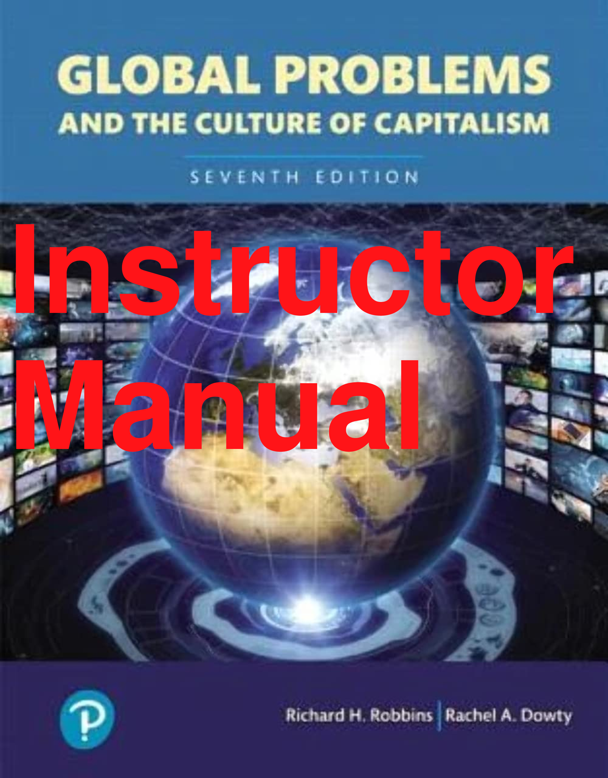 Recommended document preview for Instructor Manual Global Problems and the Culture of Capitalism 7th Edition By Richard Robbins, Rachel Dowty