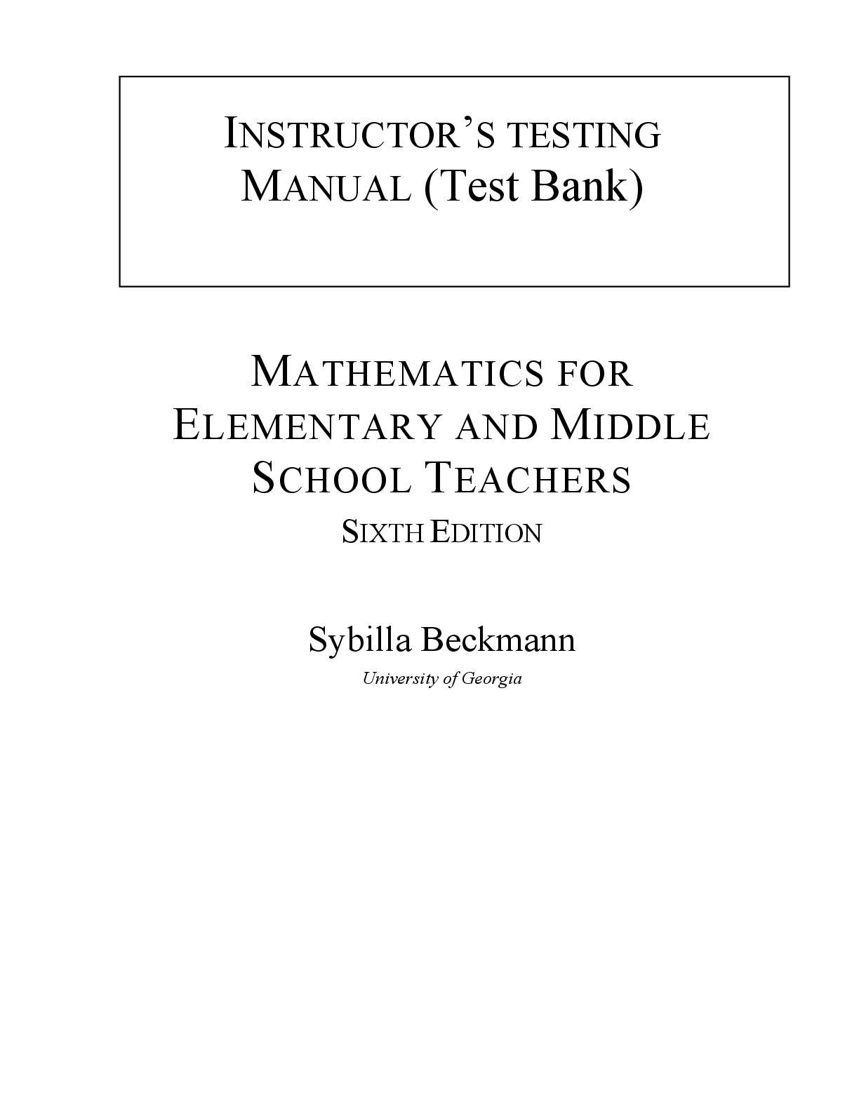 Recommended document preview for Test Bank For MATHEMATICS FOR ELEMENTARY AND MIDDLE SCHOOL TEACHERS SIXTH EDITION By Sybilla Beckmann