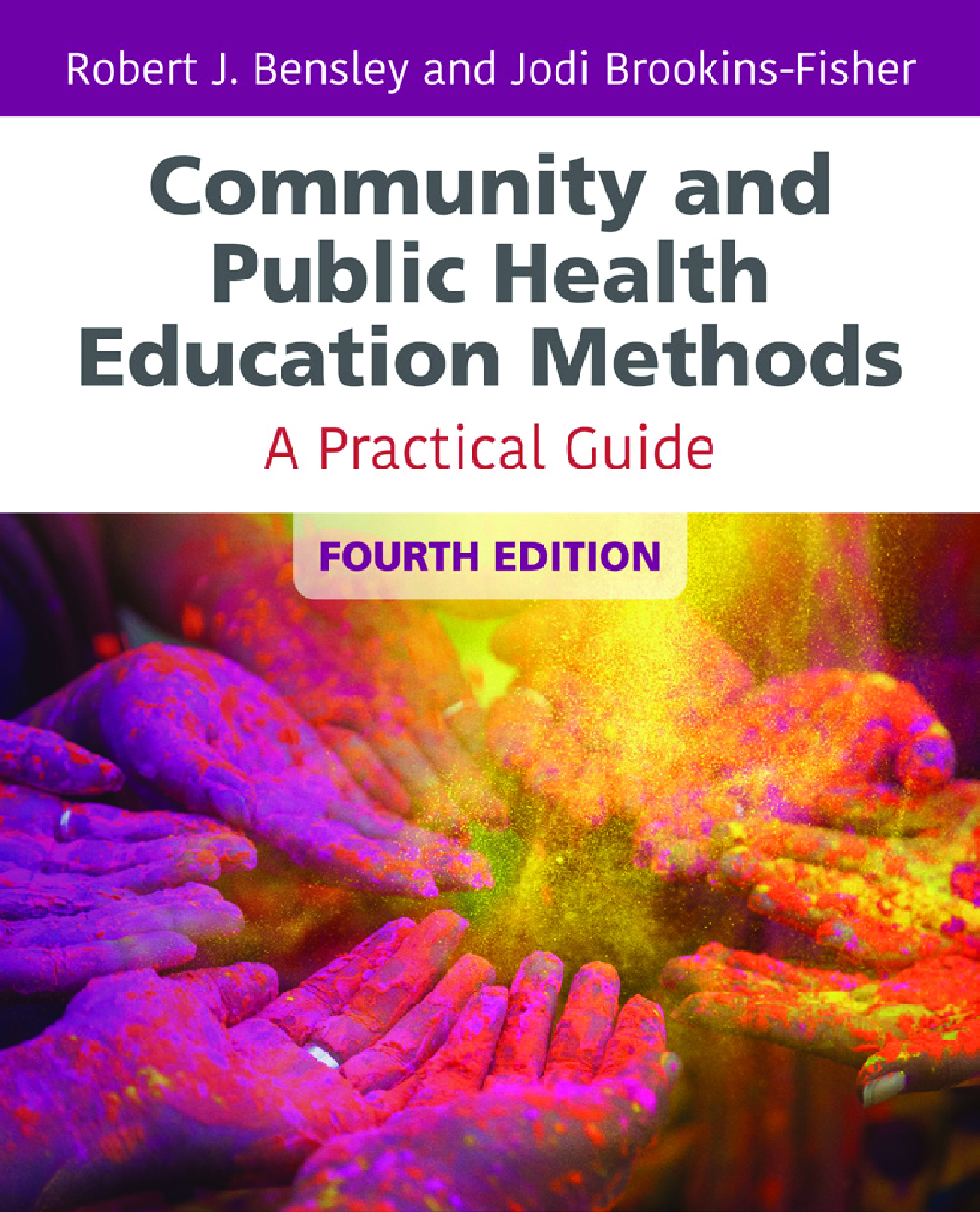 eBook PDF Community and Public Health Education Methods 4th Edition BY Robert Bensley, Jodi Brookins-Fisher