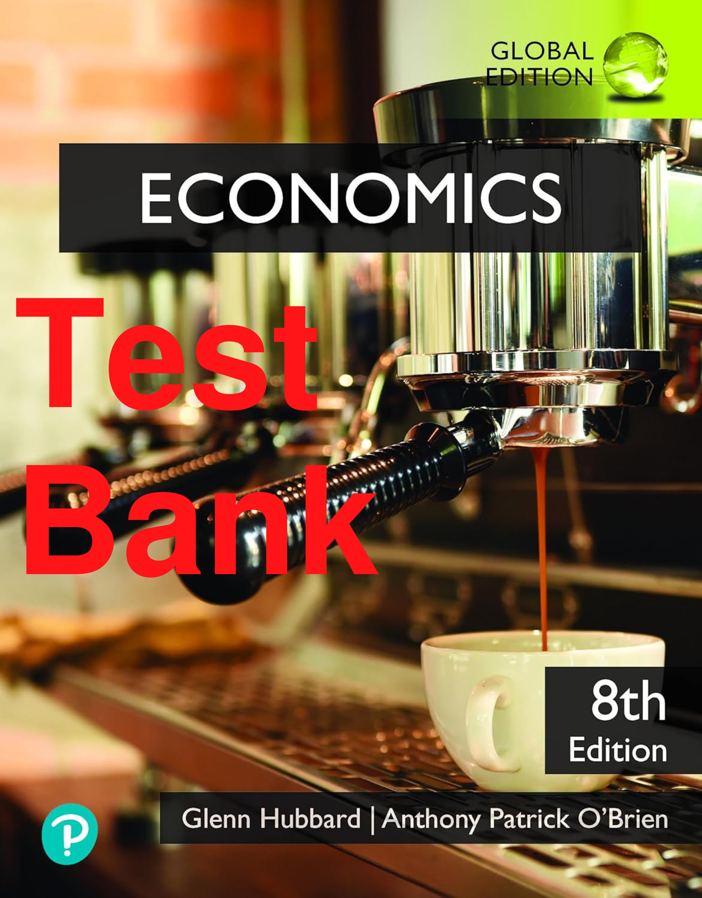 Recommended document preview for Test Bank Economics Global Edition 8th Edition By Glenn Hubbard, Anthony Patrick O'Brien