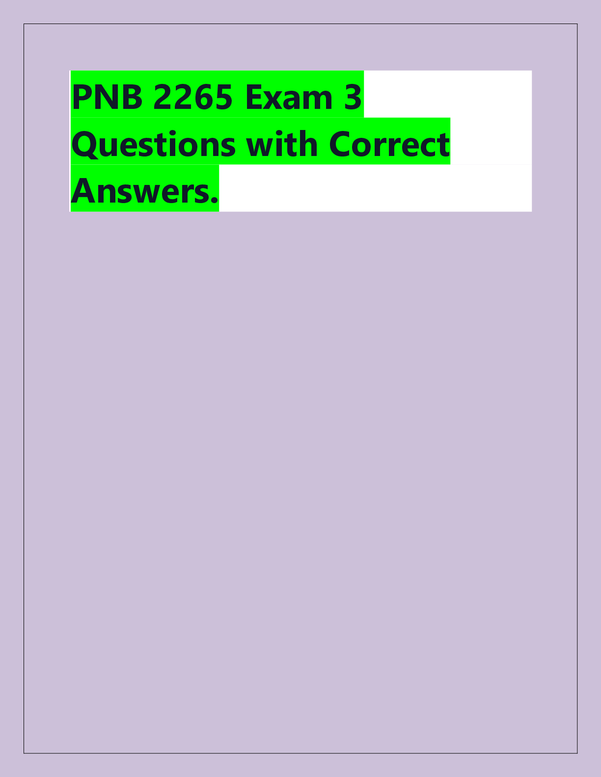 Preview of PNB 2265 Exam 3  Questions with Correct  Answers.