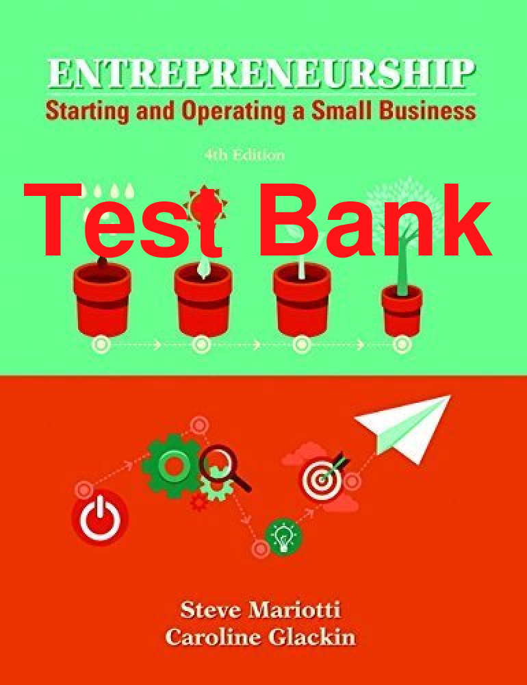 Recommended document preview for Test Bank Entrepreneurship Starting and Operating A Small Business 4th Edition By Caroline Glackin, Steve Mariotti