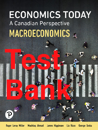 Preview of Test Bank Economics Today A Canadian Perspective Macroeconomics 1st Canadian Edition By Ro