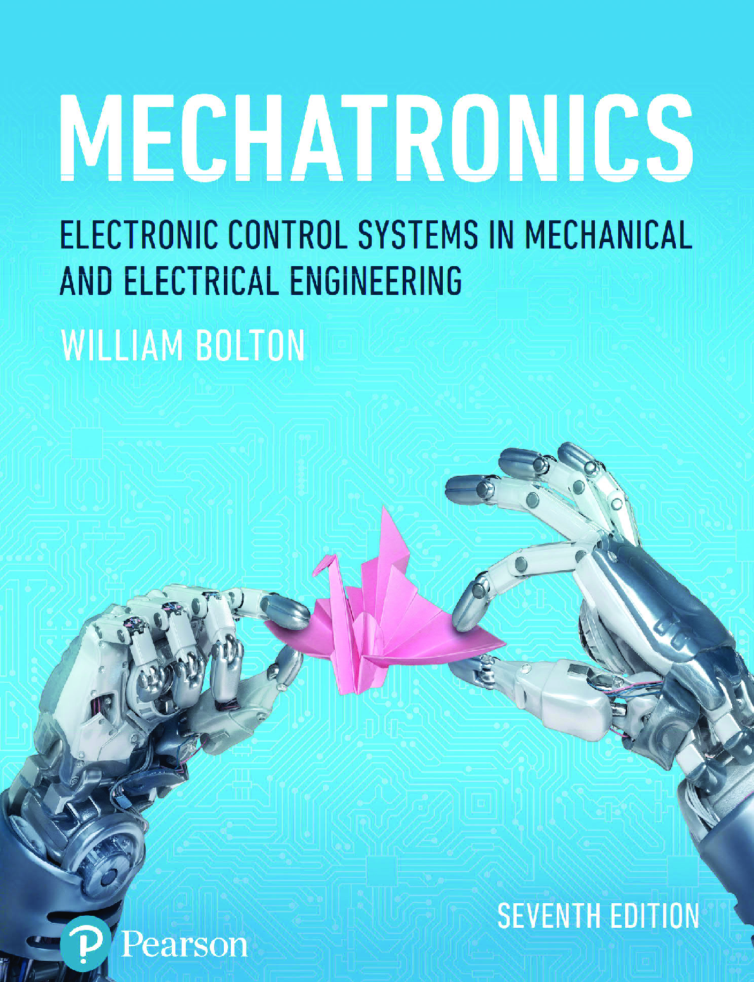 Recommended document preview for eBook [PDF] Mechatronics Electronic Control Systems in Mechanical 7th Edition By William Bolton